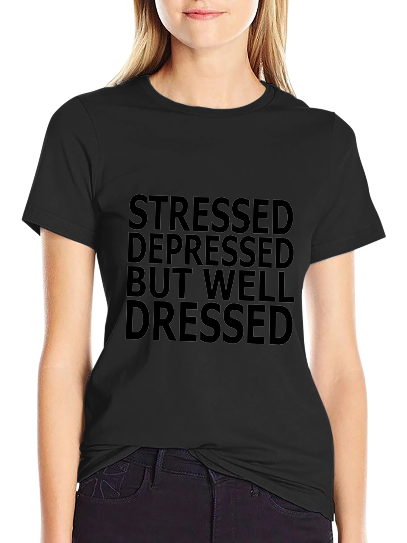 Stressed Depressed But Well Dressed Black Tee