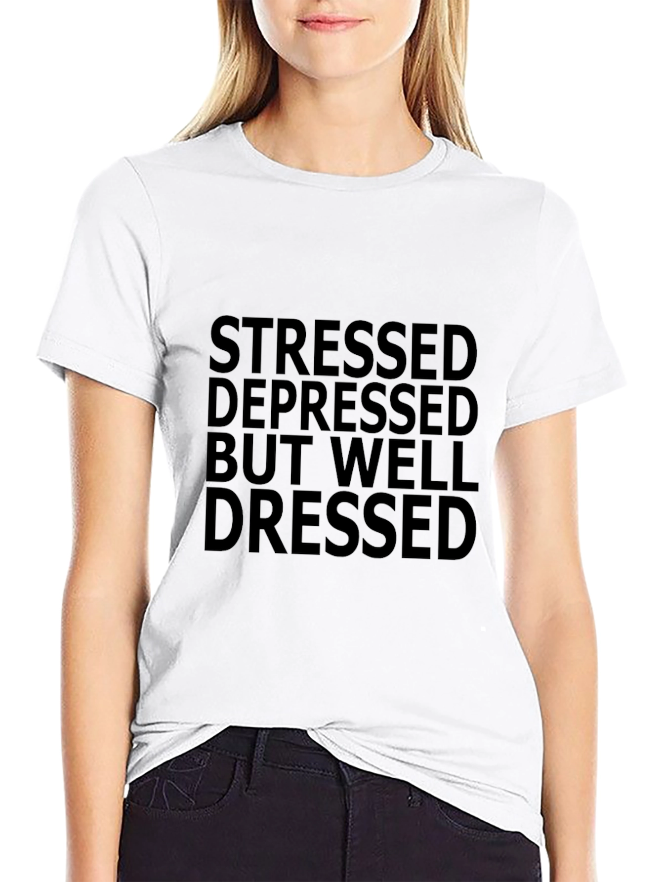 Stressed Depressed But Well Dressed Black Tee