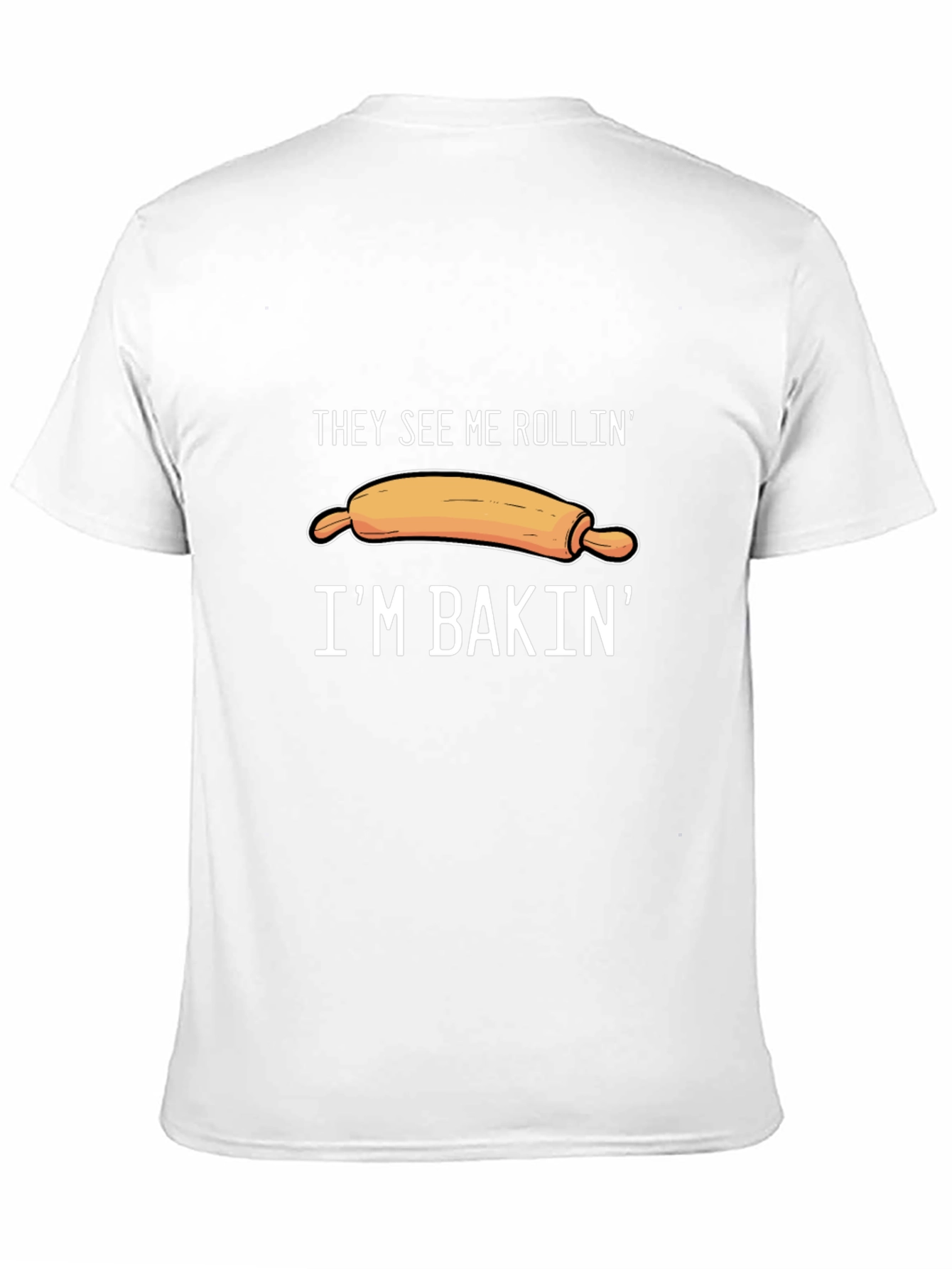 They See Me Rollin Im Bakin T-Shirt