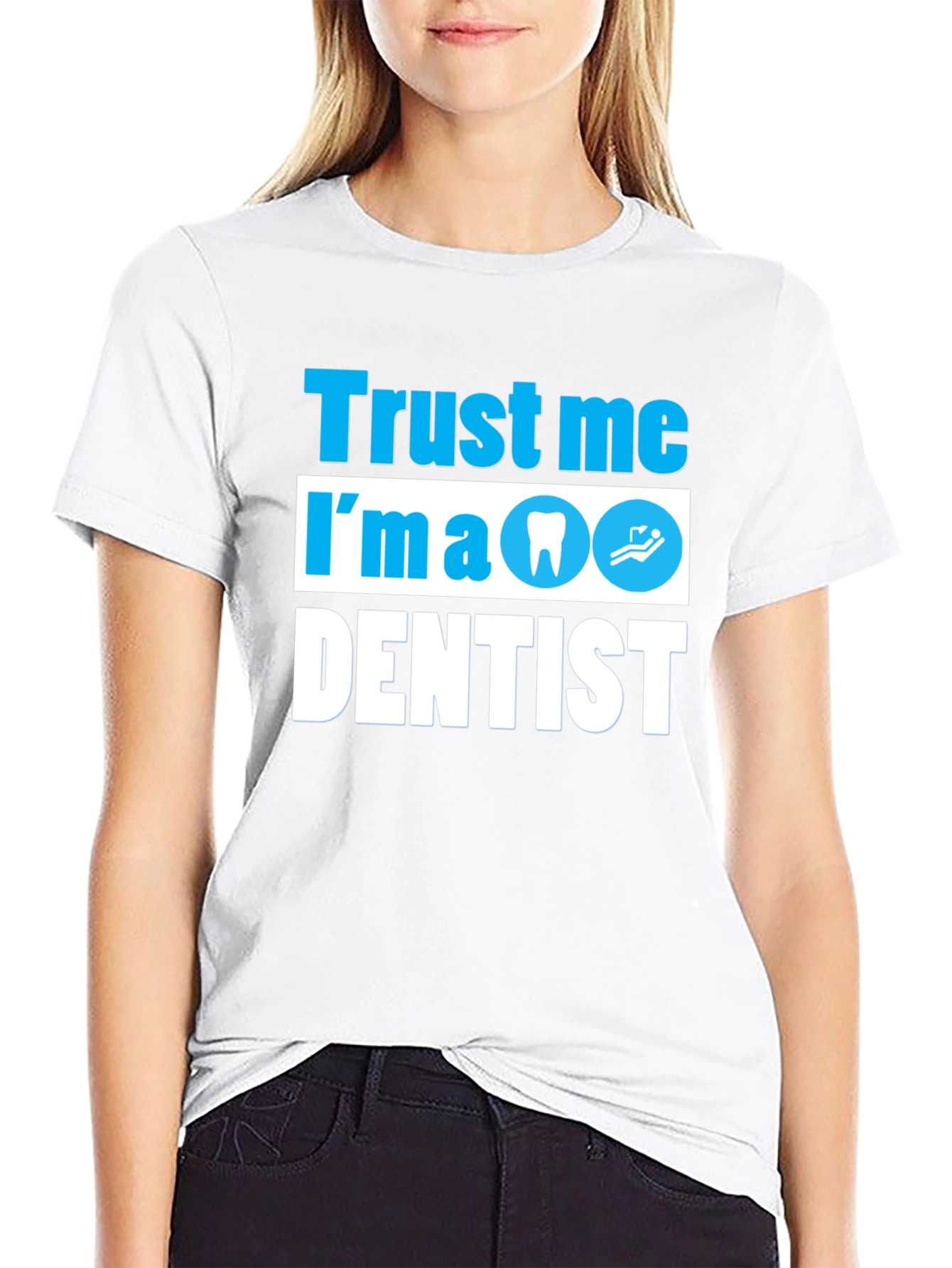Trust Me Im a Dentist T-Shirt Funny Dental Tee