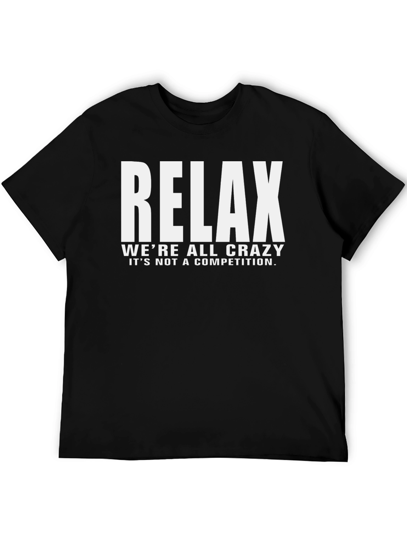 Relax Crazy Quote Black T-Shirt