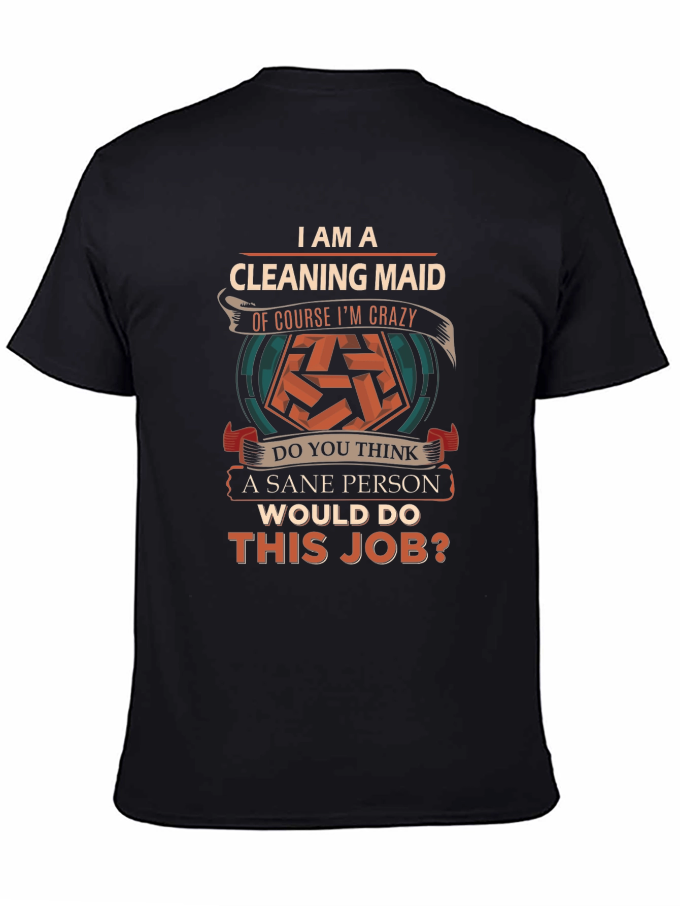 Funny Cleaning Maid T-Shirt - Sane Person Job?
