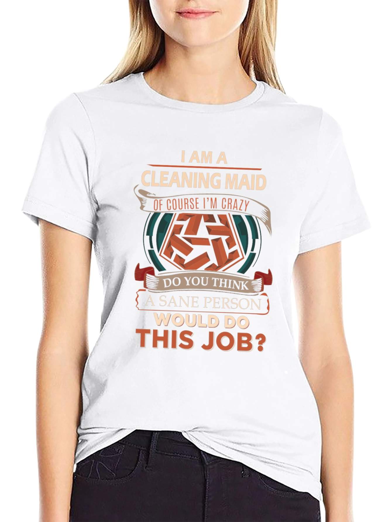 Funny Cleaning Maid T-Shirt - Sane Person Job?