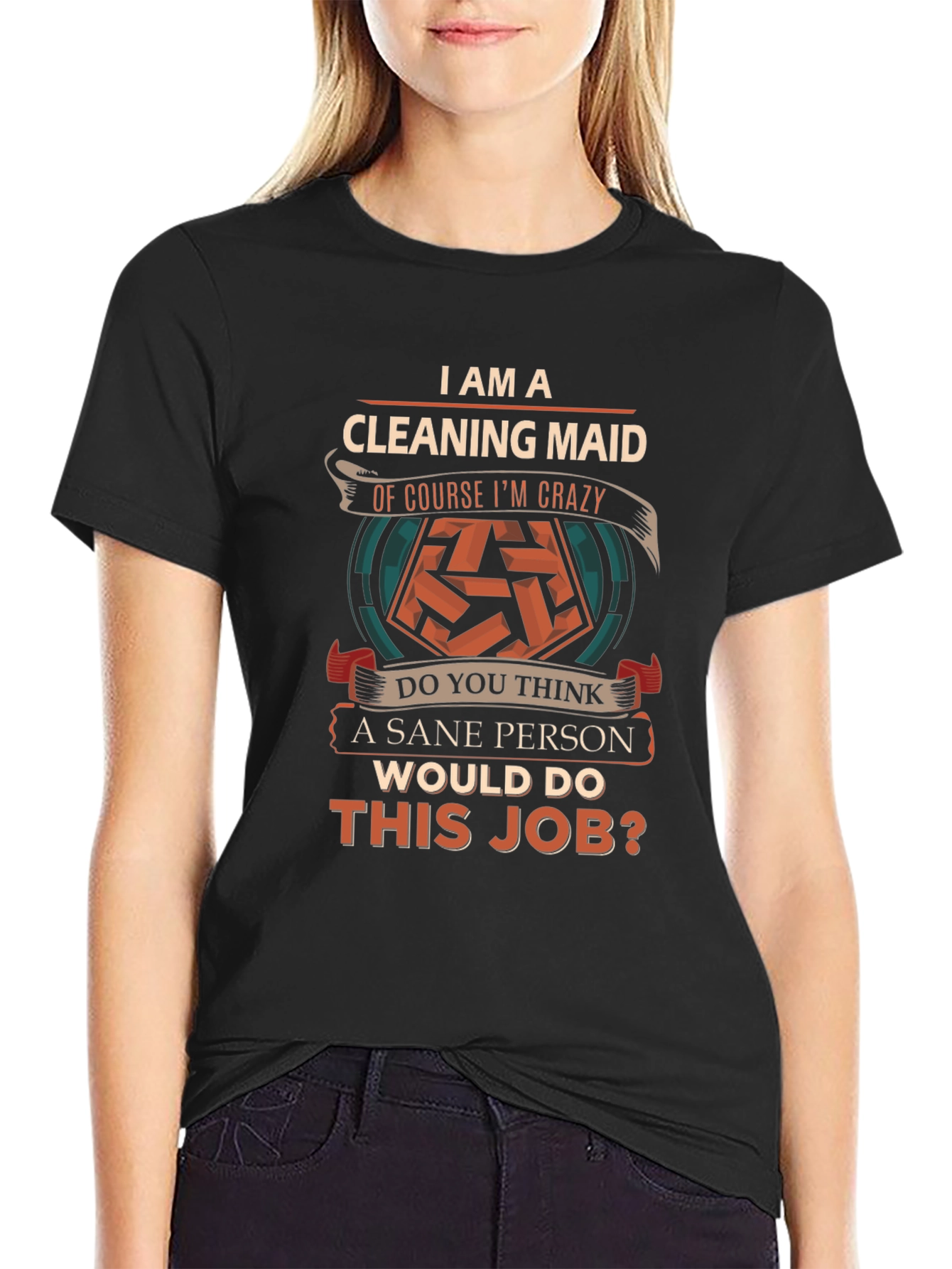 Funny Cleaning Maid T-Shirt - Sane Person Job?