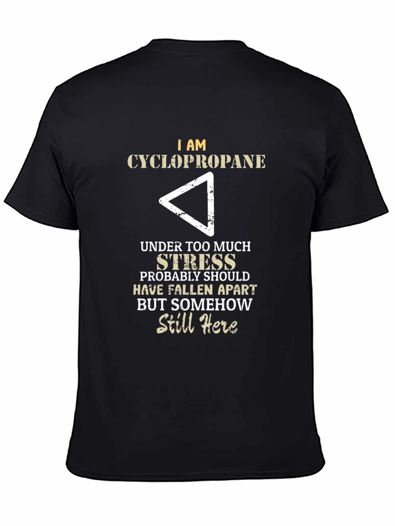 Cyclopropane Stress T-Shirt - Chemistry Humor Tee