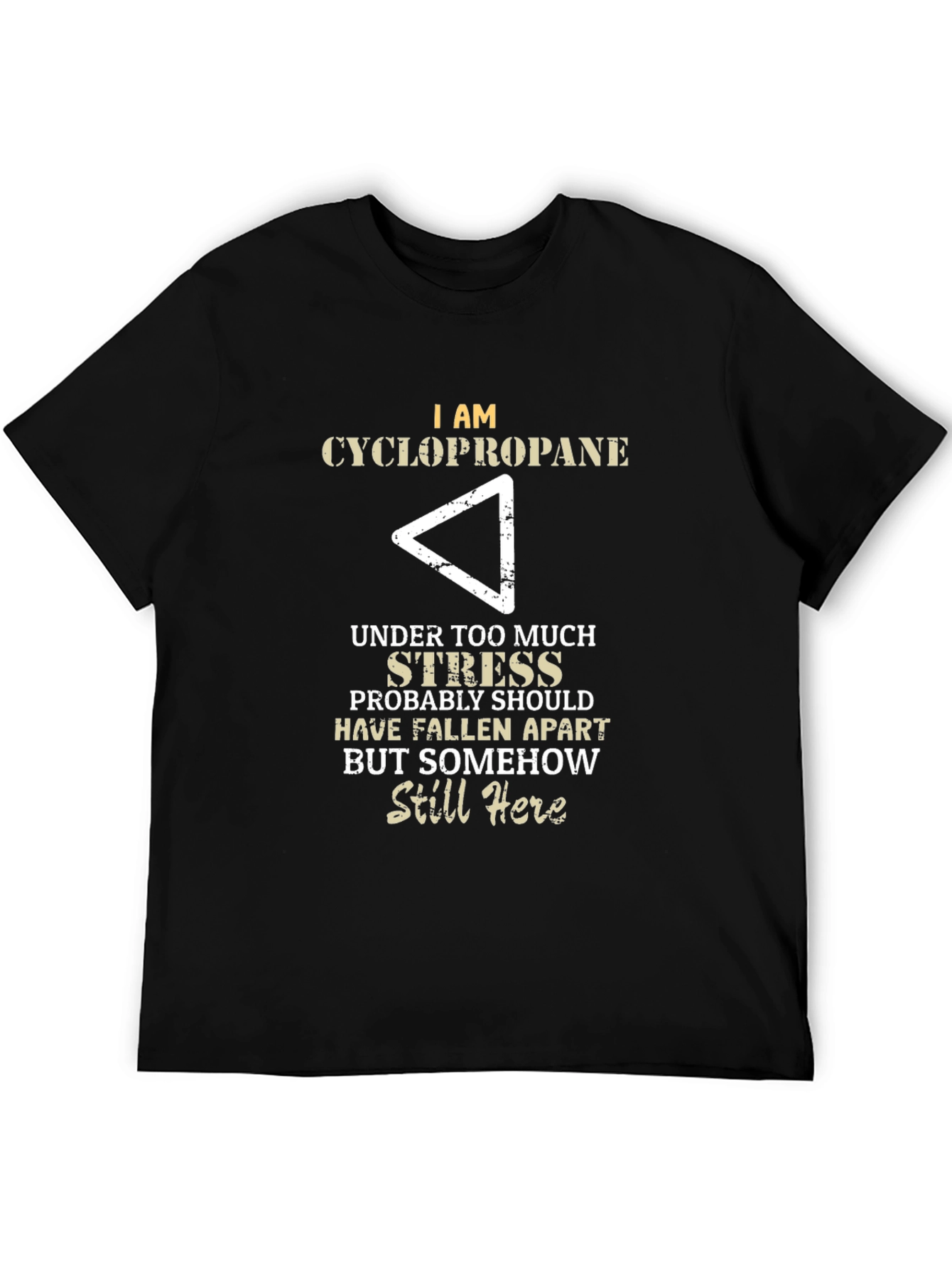 Cyclopropane Stress T-Shirt - Chemistry Humor Tee