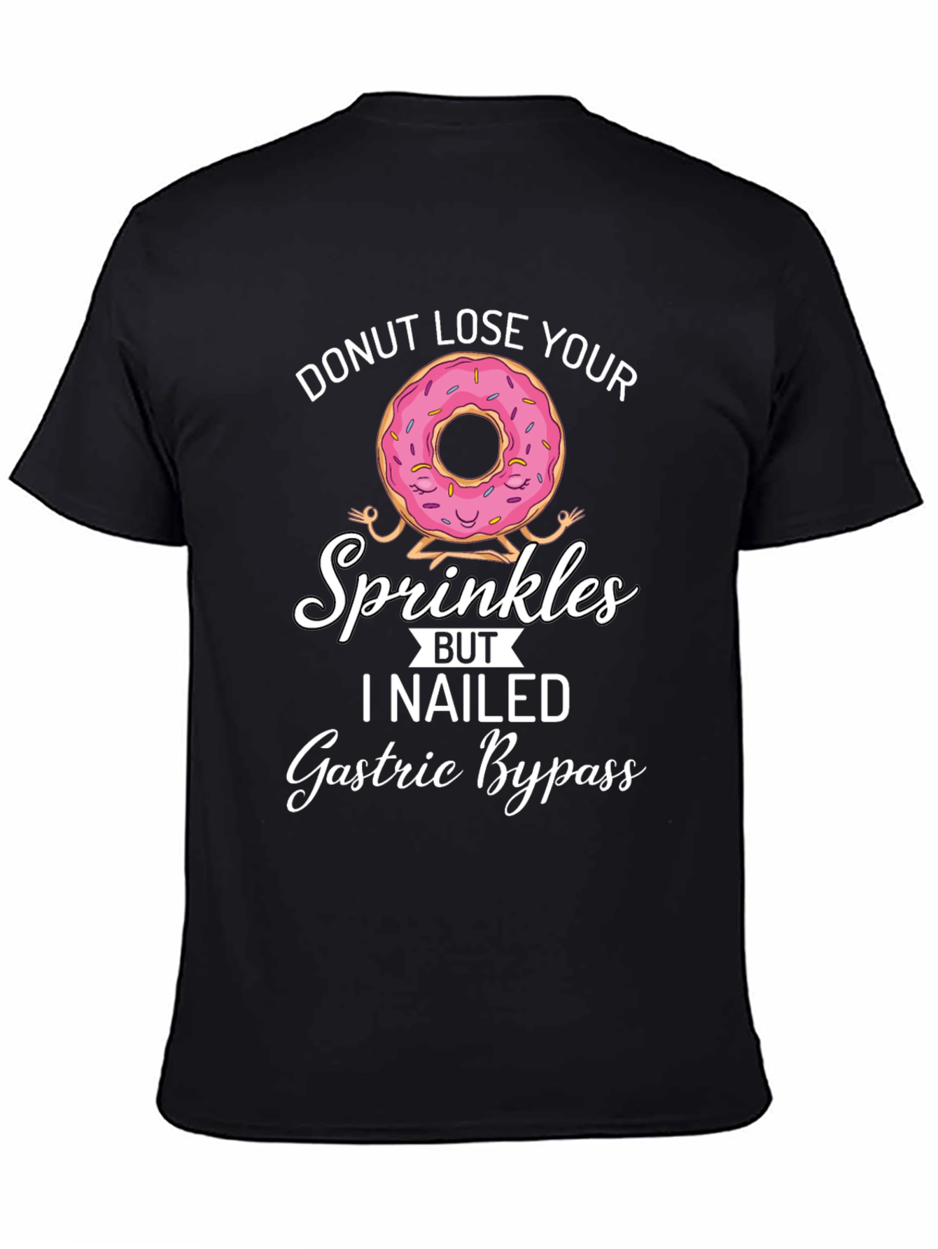 Donut Lose Your Sprinkles T-Shirt Gastric Bypass Funny Tee