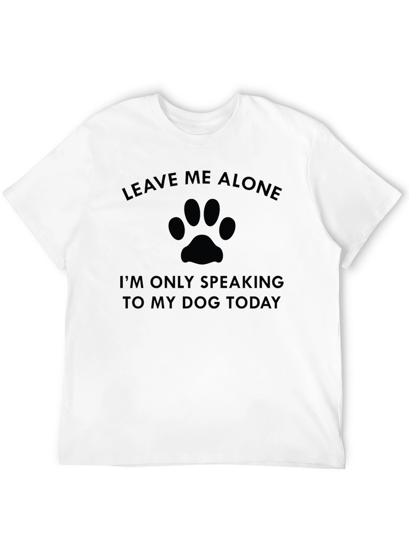 Leave Me Alone Dog Lover T-Shirt