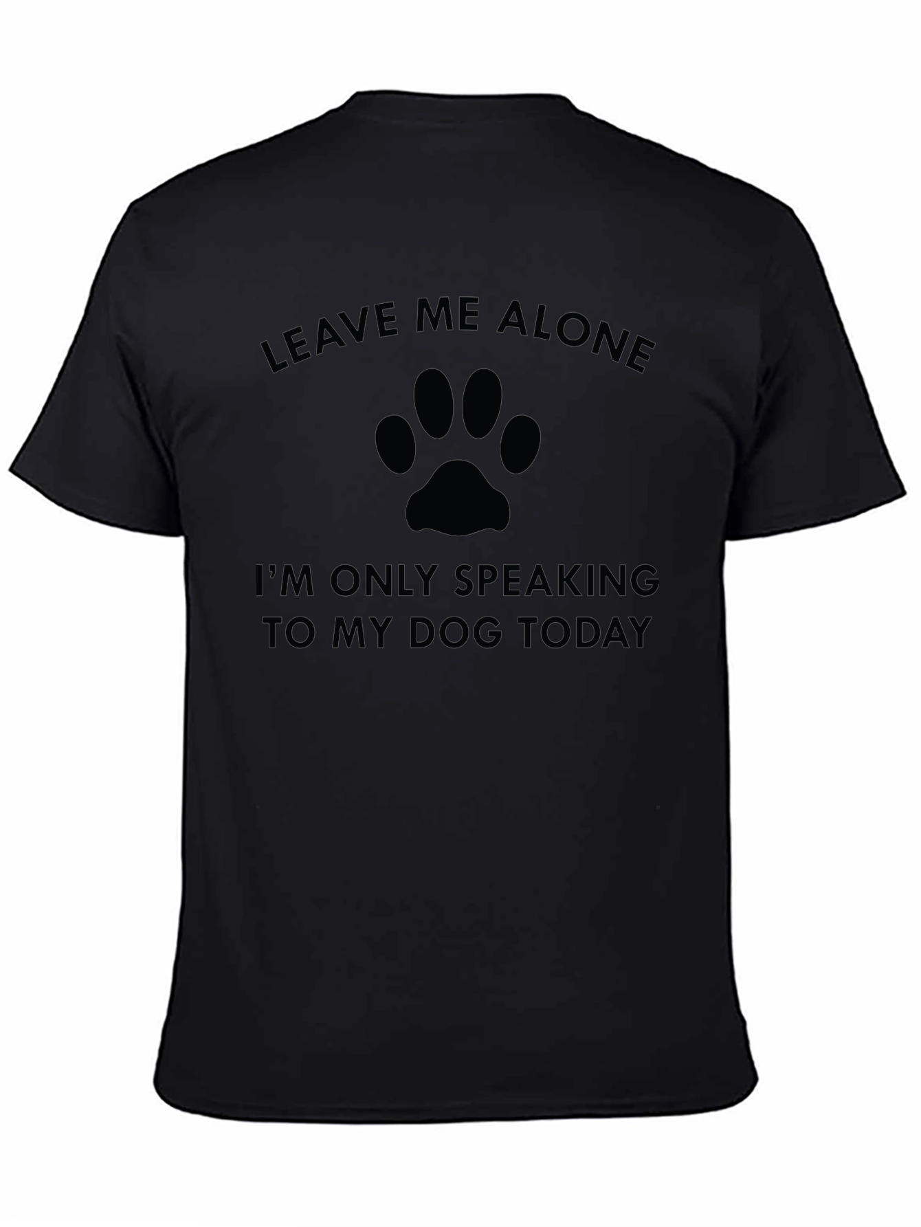 Leave Me Alone Dog Lover T-Shirt