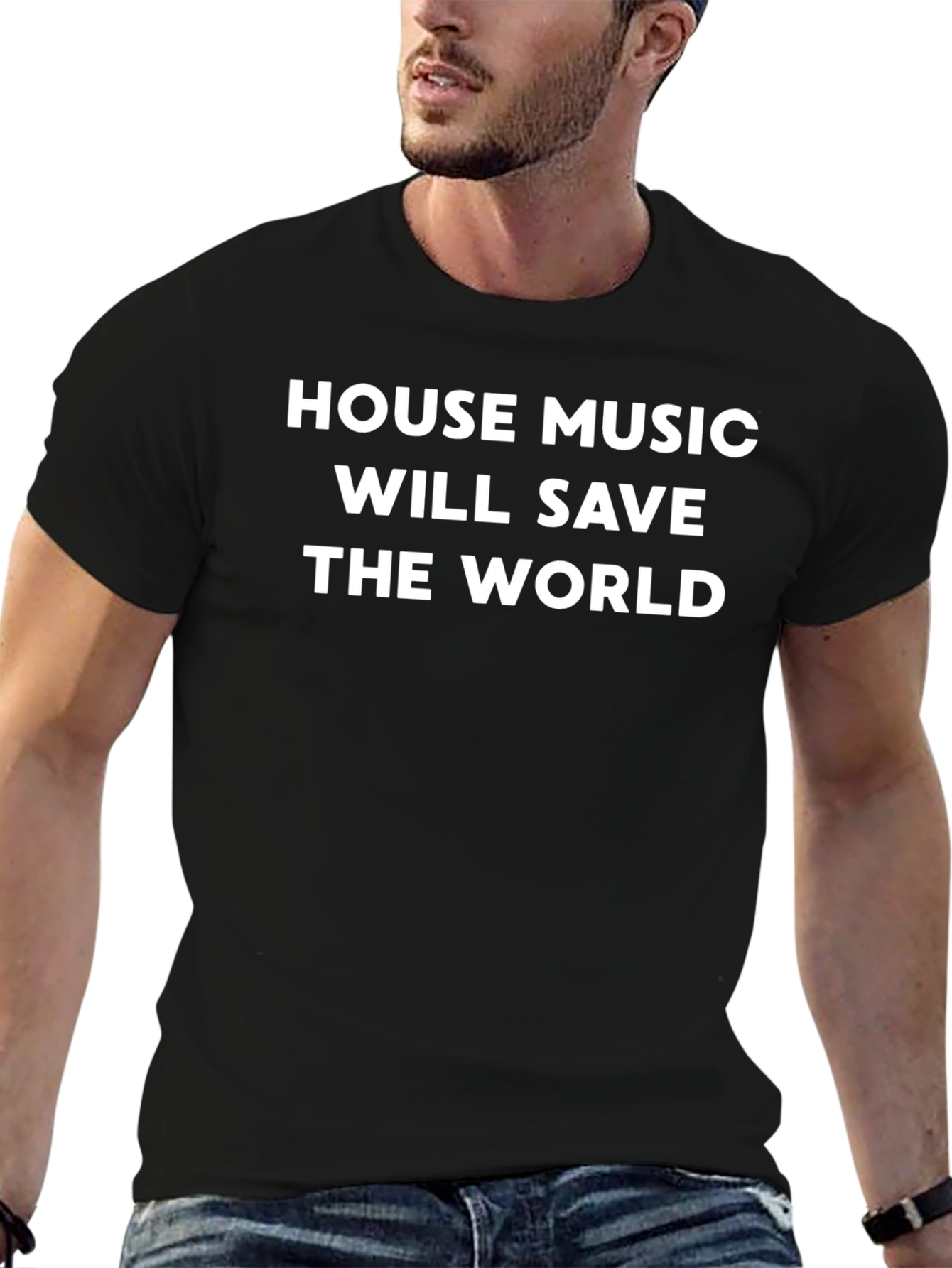 House Music Will Save The World T-Shirt