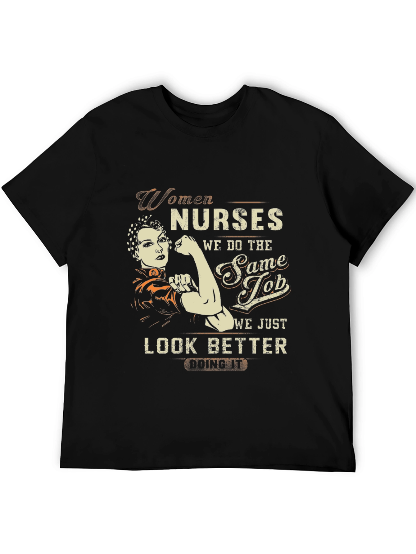 Women Nurses Look Better T-Shirt