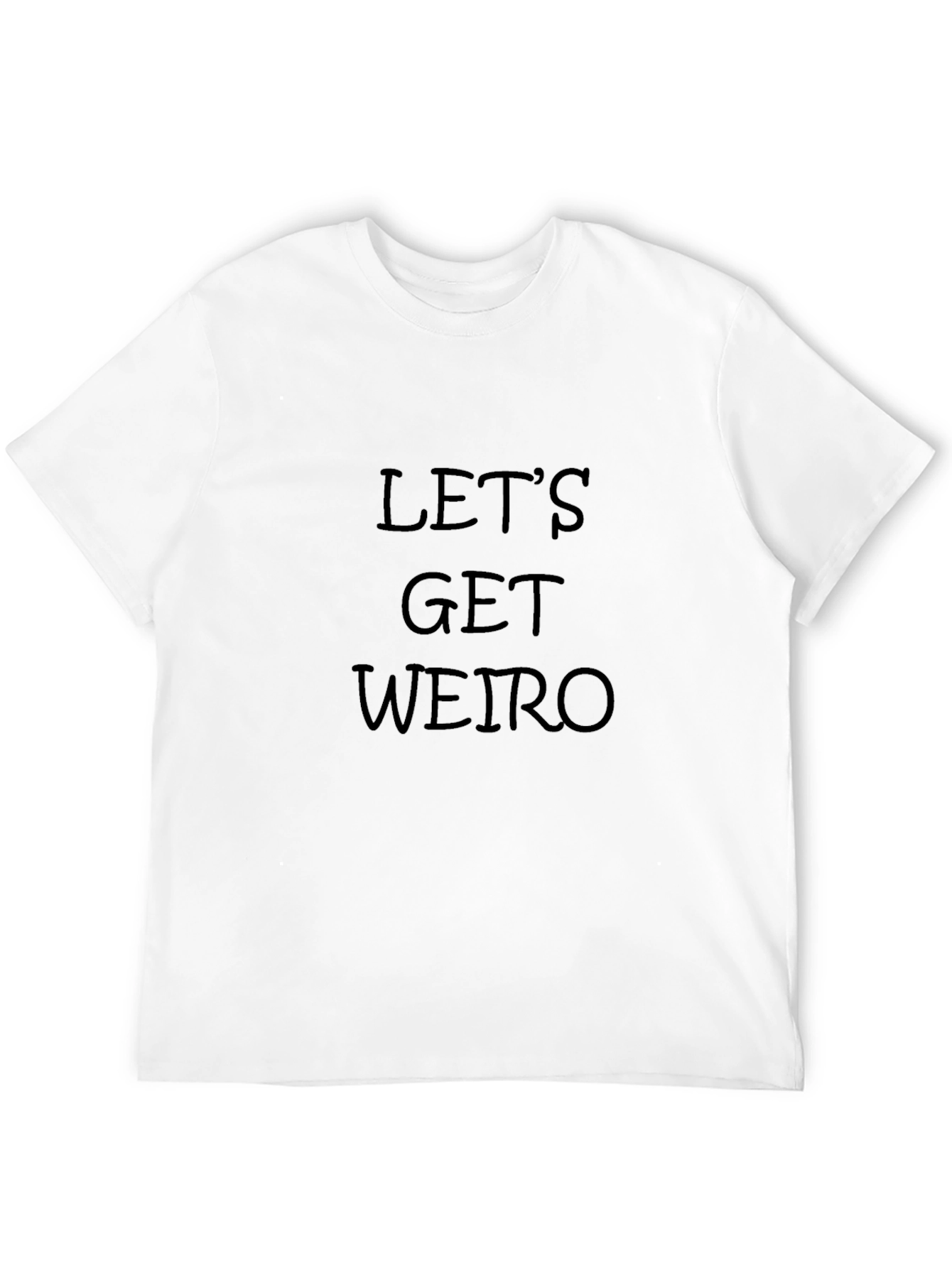 Lets Get Weird Graphic Tee - Mens Black T-Shirt