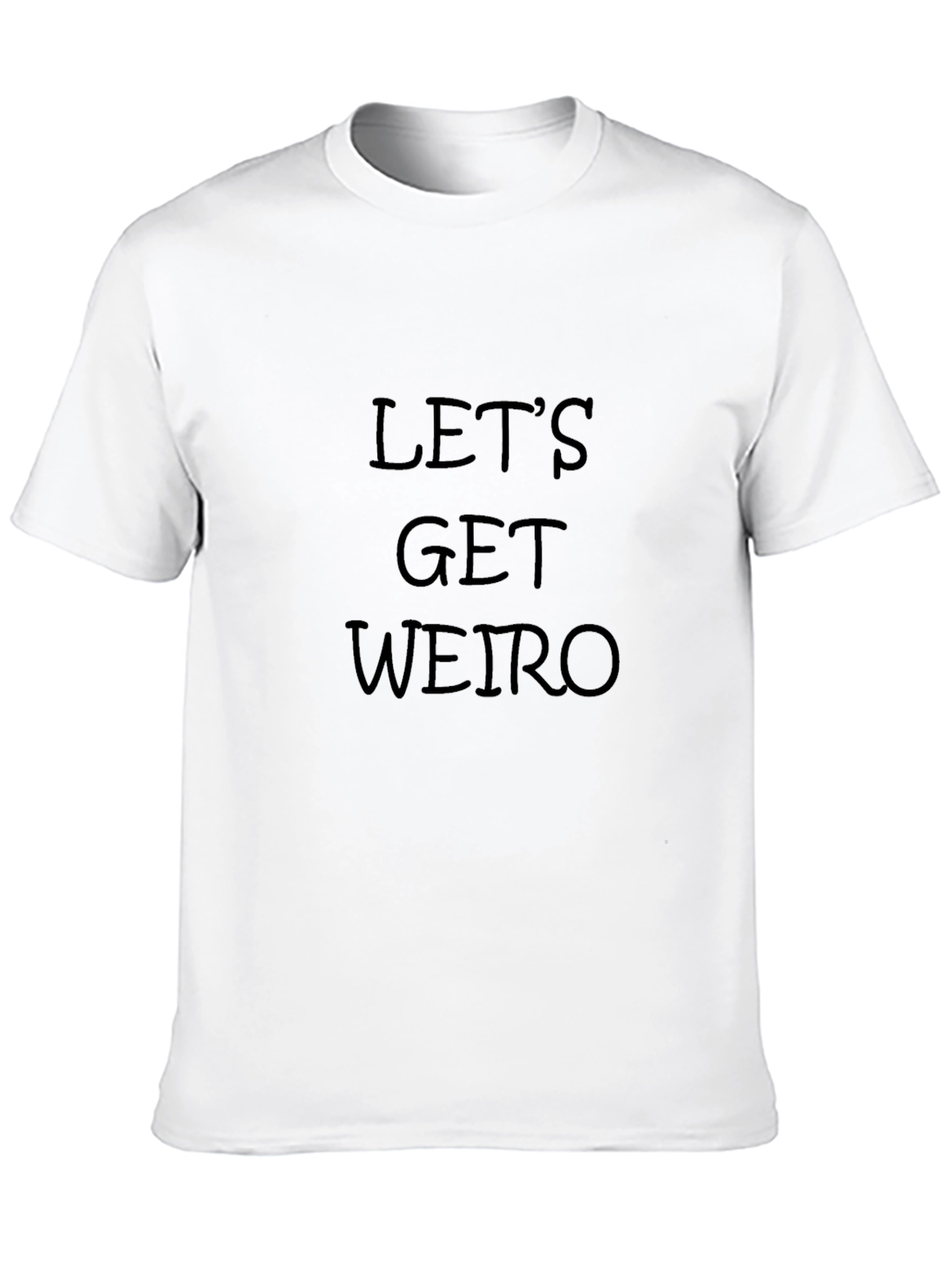 Lets Get Weird Graphic Tee - Mens Black T-Shirt