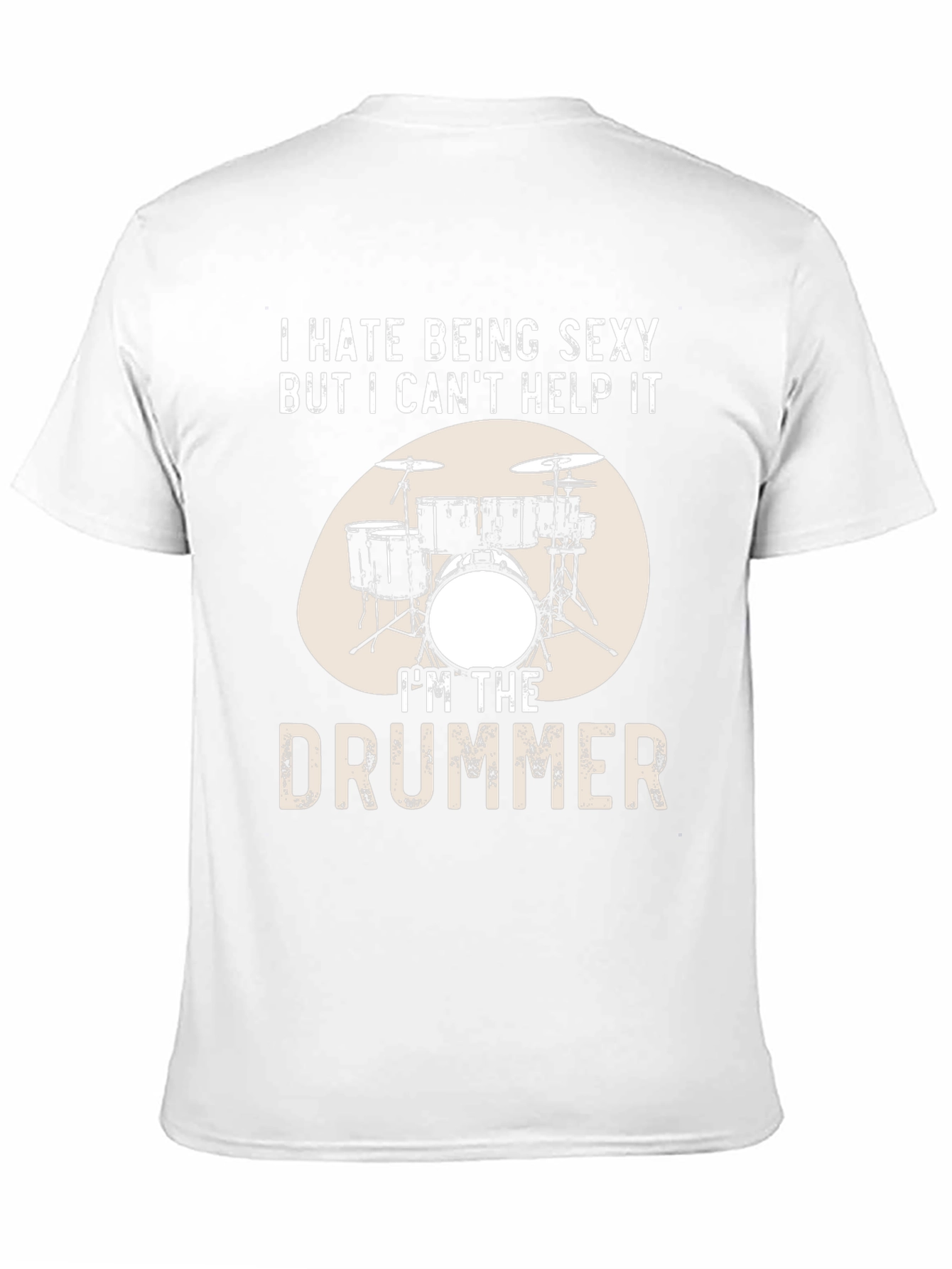 Funny Drummer T-Shirt - I Hate Being Sexy