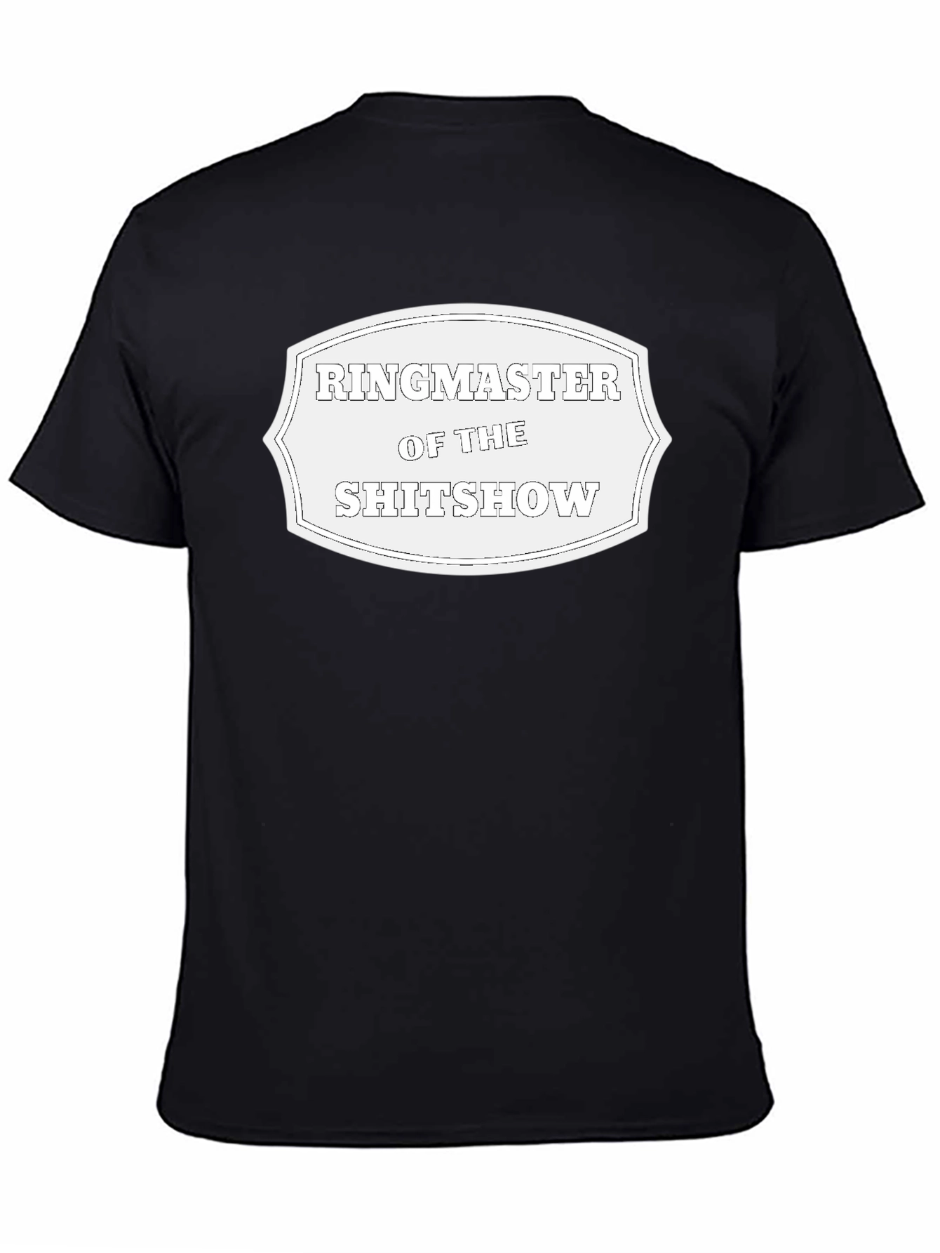 Ringmaster of the Sh*tshow Black T-Shirt
