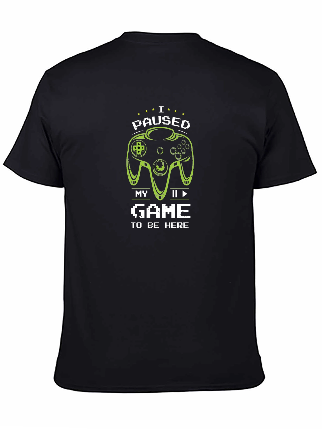 I Paused My Game To Be Here Black T-Shirt
