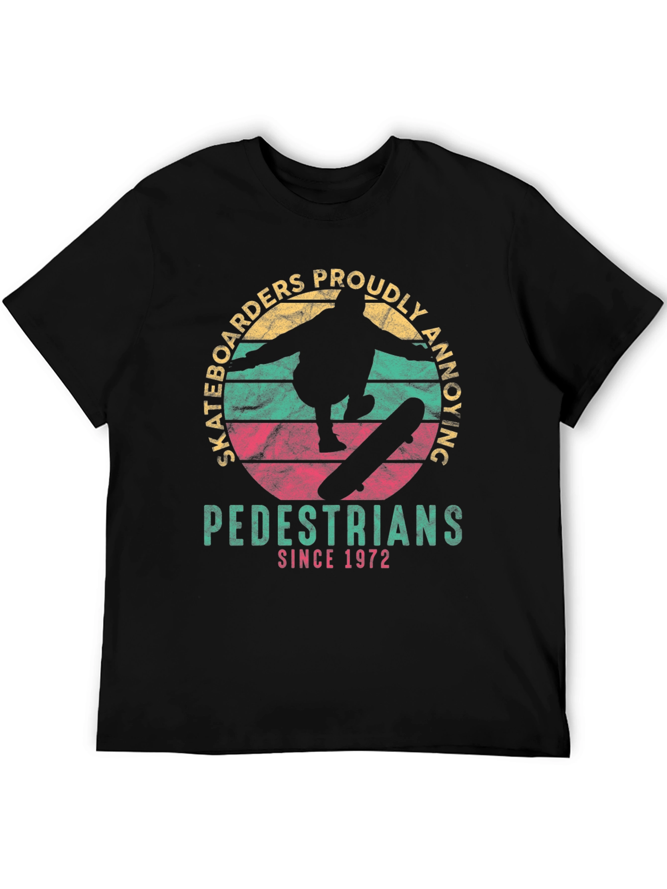 Skateboarders Proudly Annoying Pedestrians Since 1972 T-Shirt