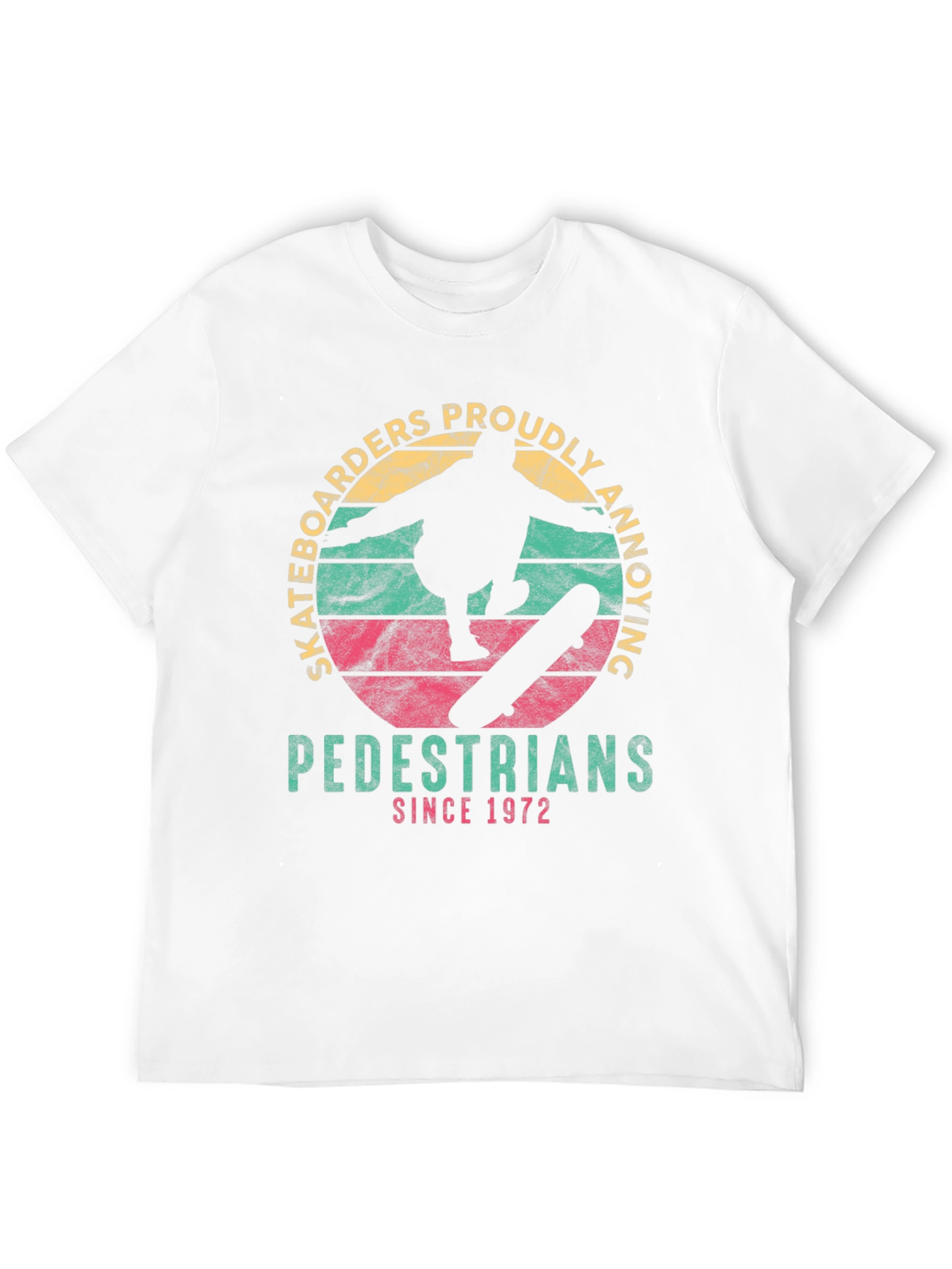 Skateboarders Proudly Annoying Pedestrians Since 1972 T-Shirt