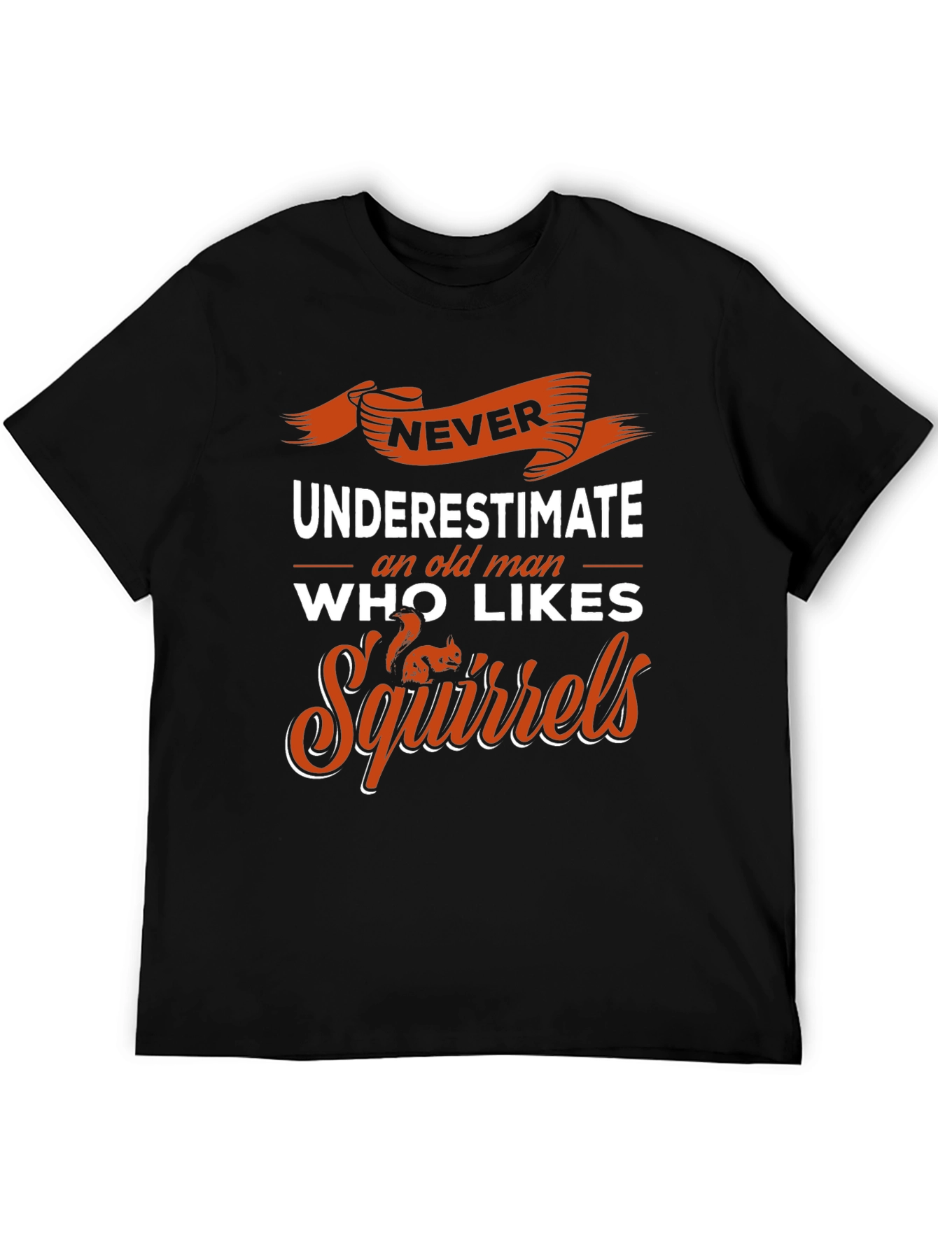 Never Underestimate Squirrel Lover T-Shirt