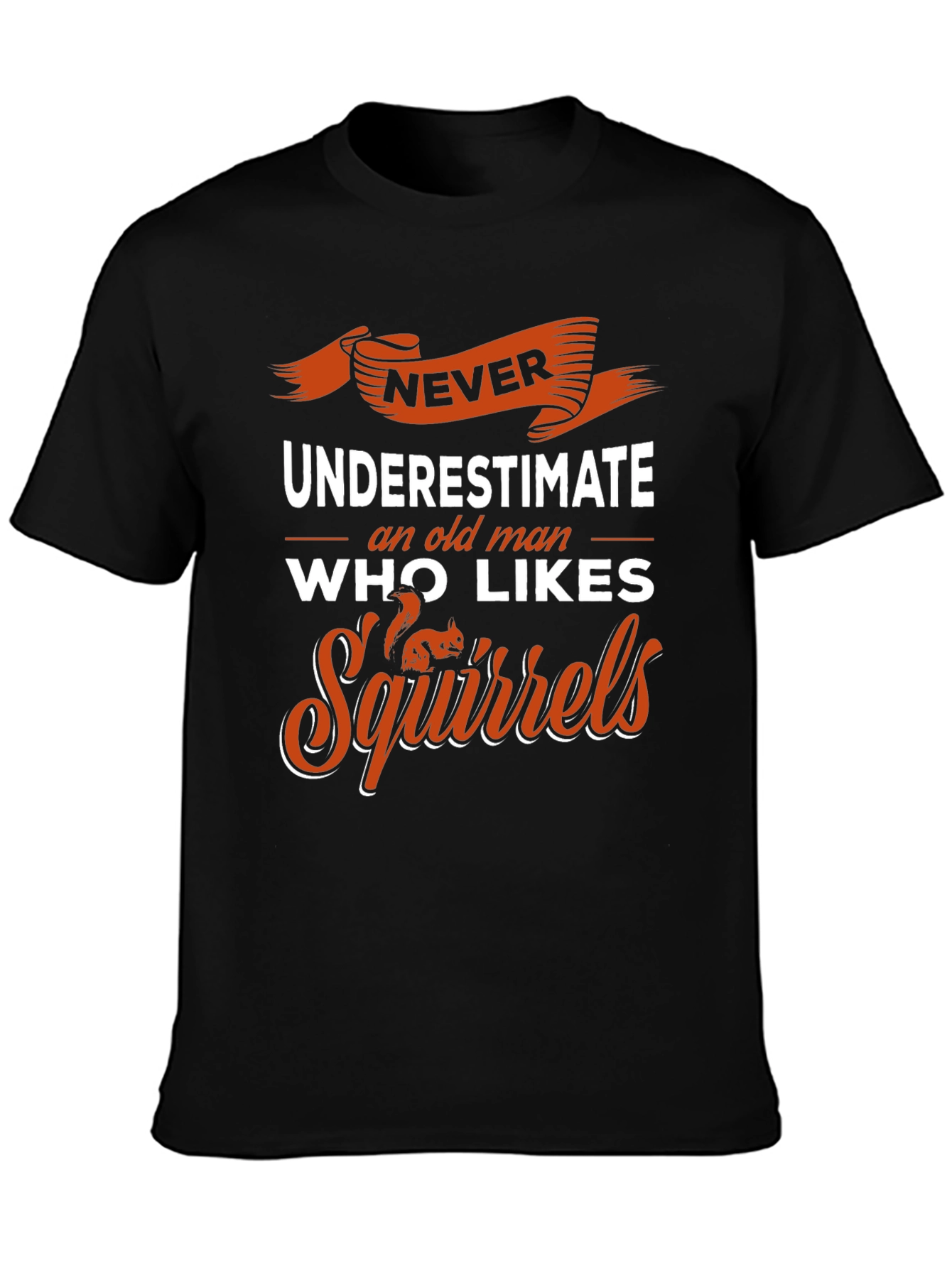 Never Underestimate Squirrel Lover T-Shirt