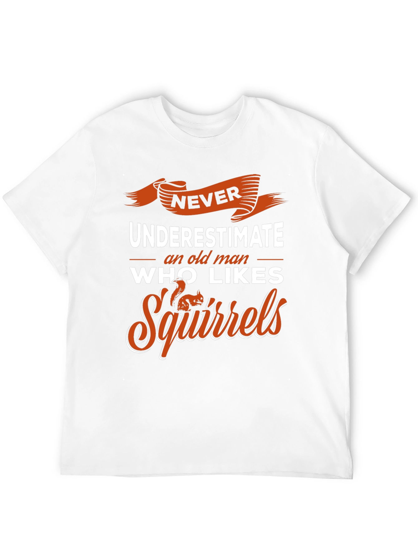 Never Underestimate Squirrel Lover T-Shirt