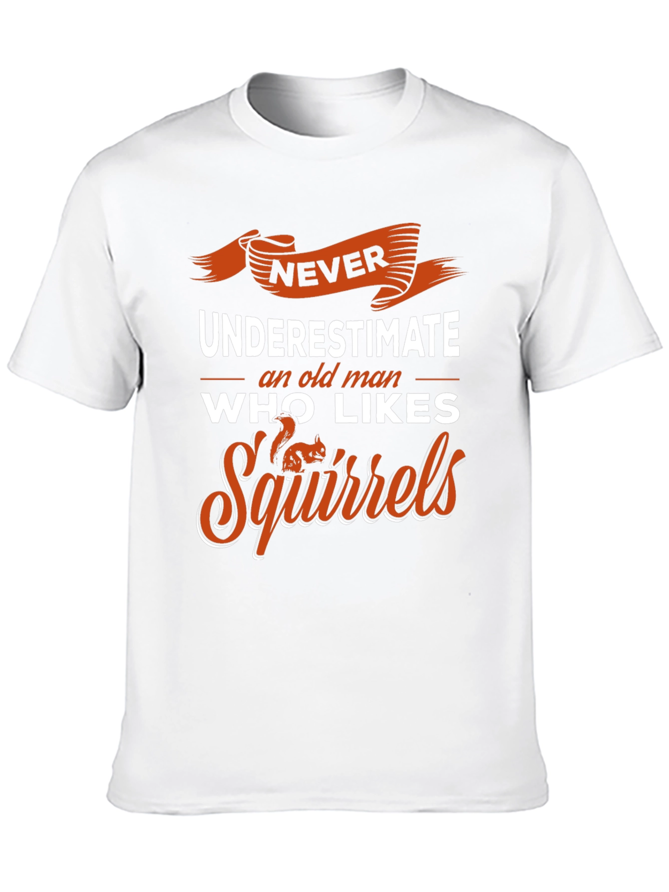 Never Underestimate Squirrel Lover T-Shirt
