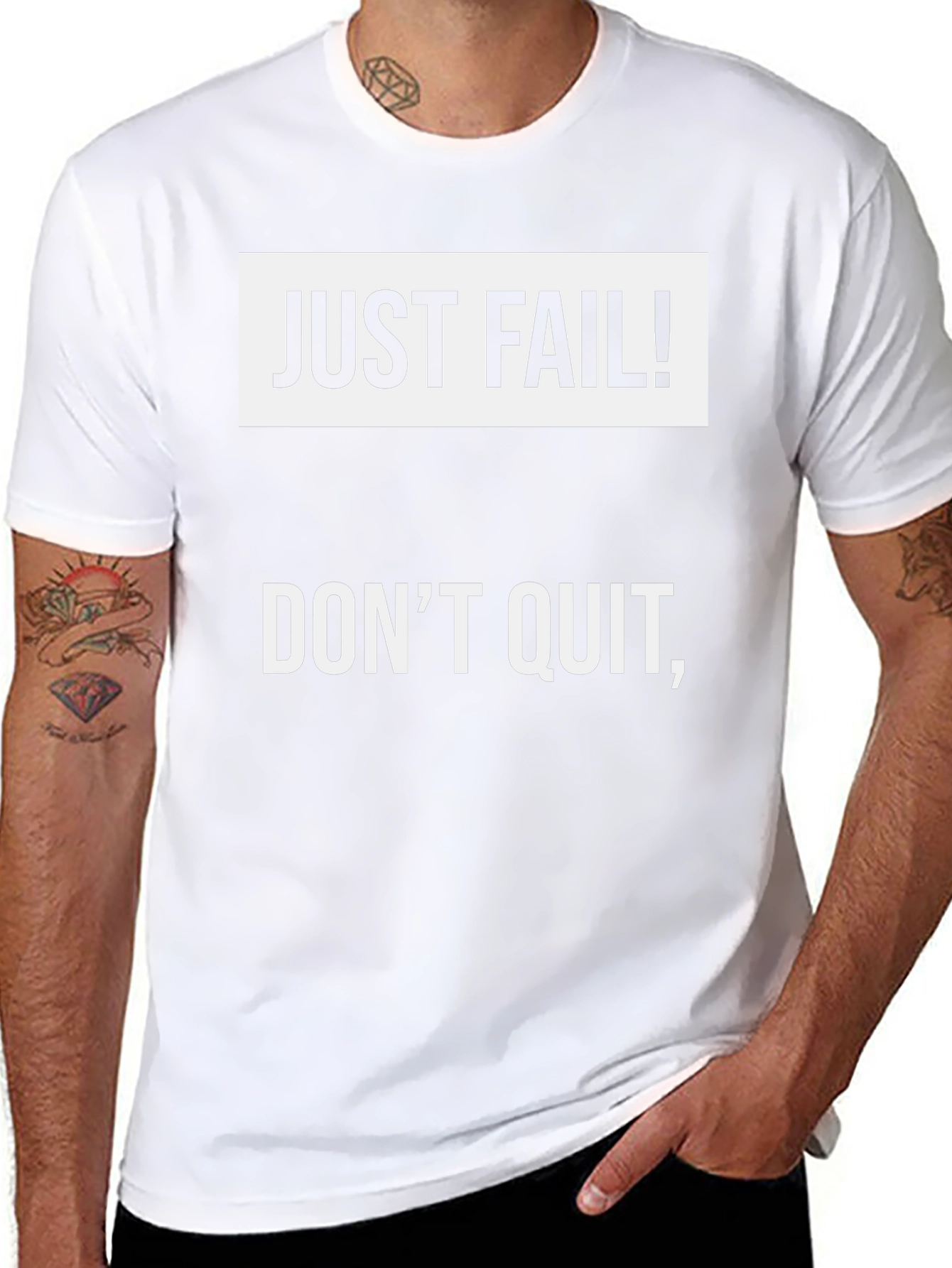 Just Fail! Dont Quit T-Shirt