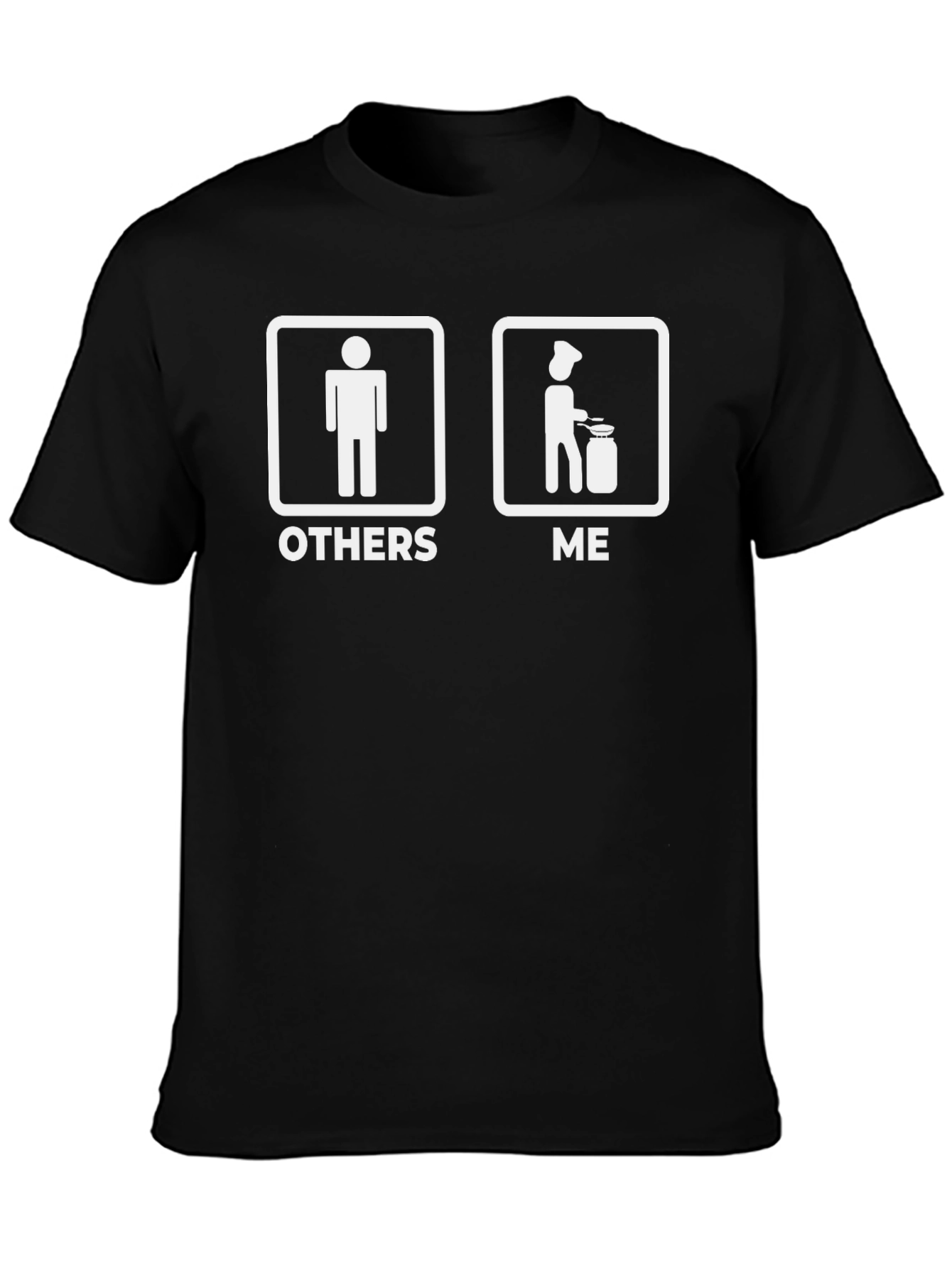 Humorous Others vs. Me Chef T-Shirt