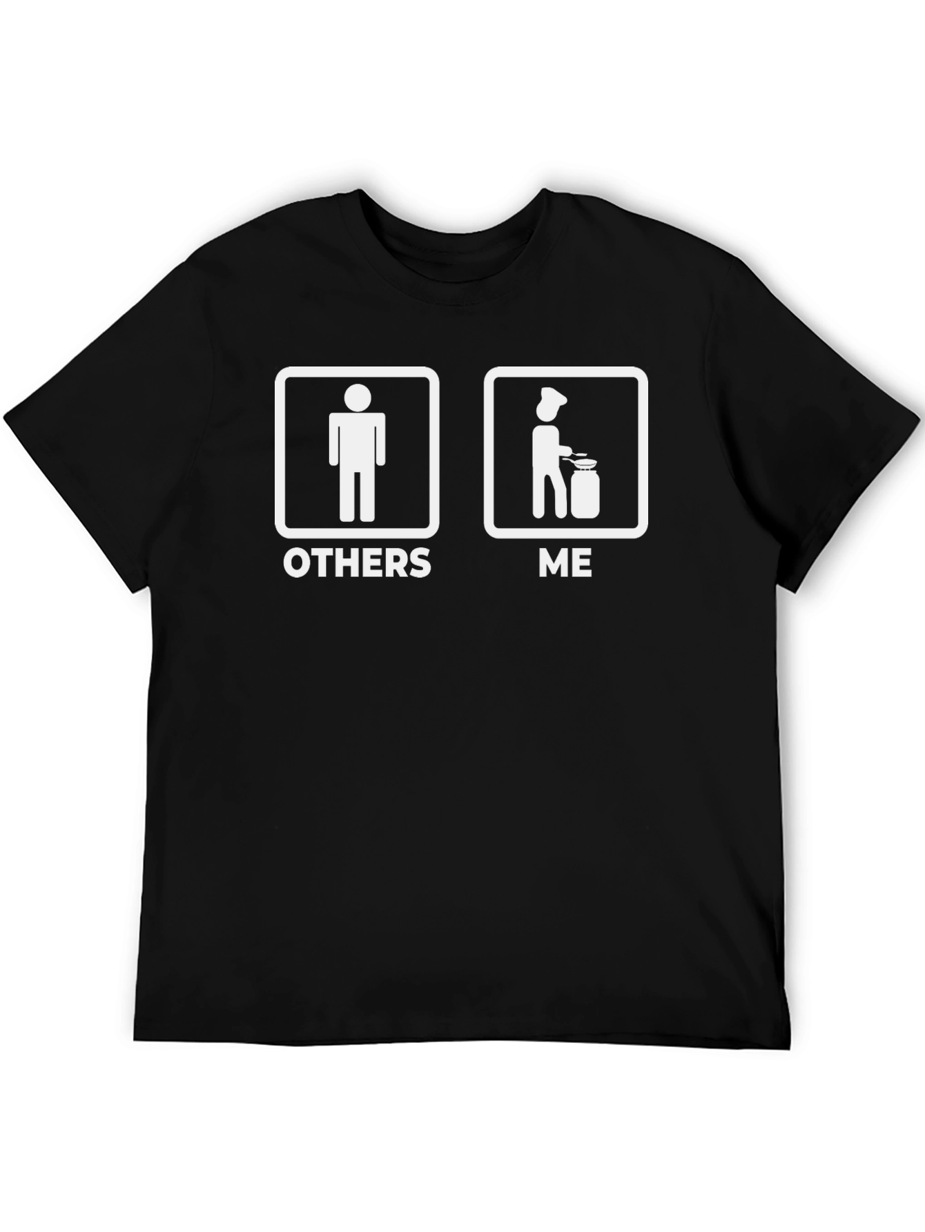 Humorous Others vs. Me Chef T-Shirt