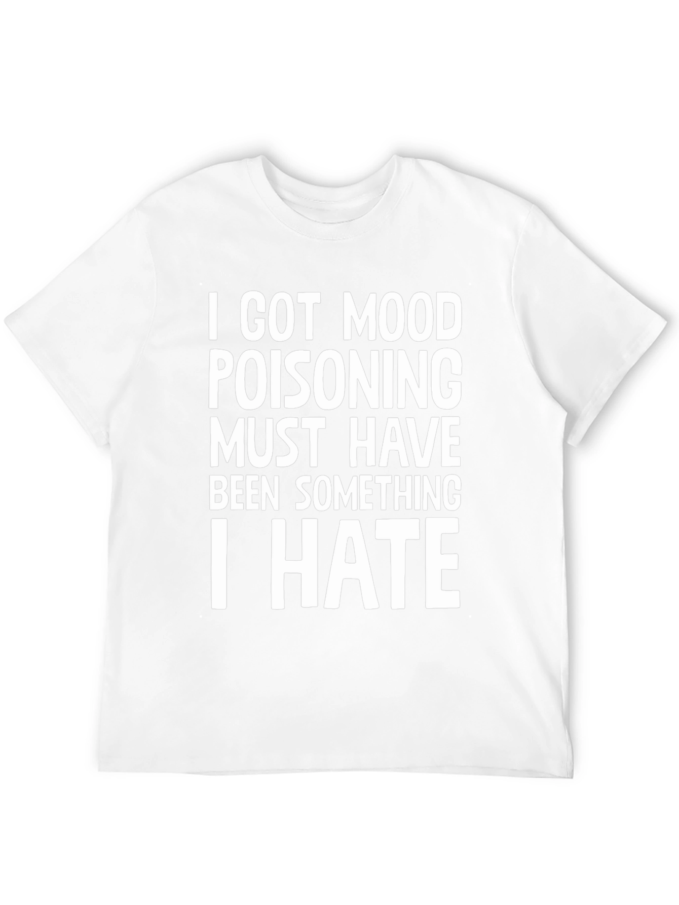 Mood Poisoning Humor T-Shirt Funny Sarcastic Tee