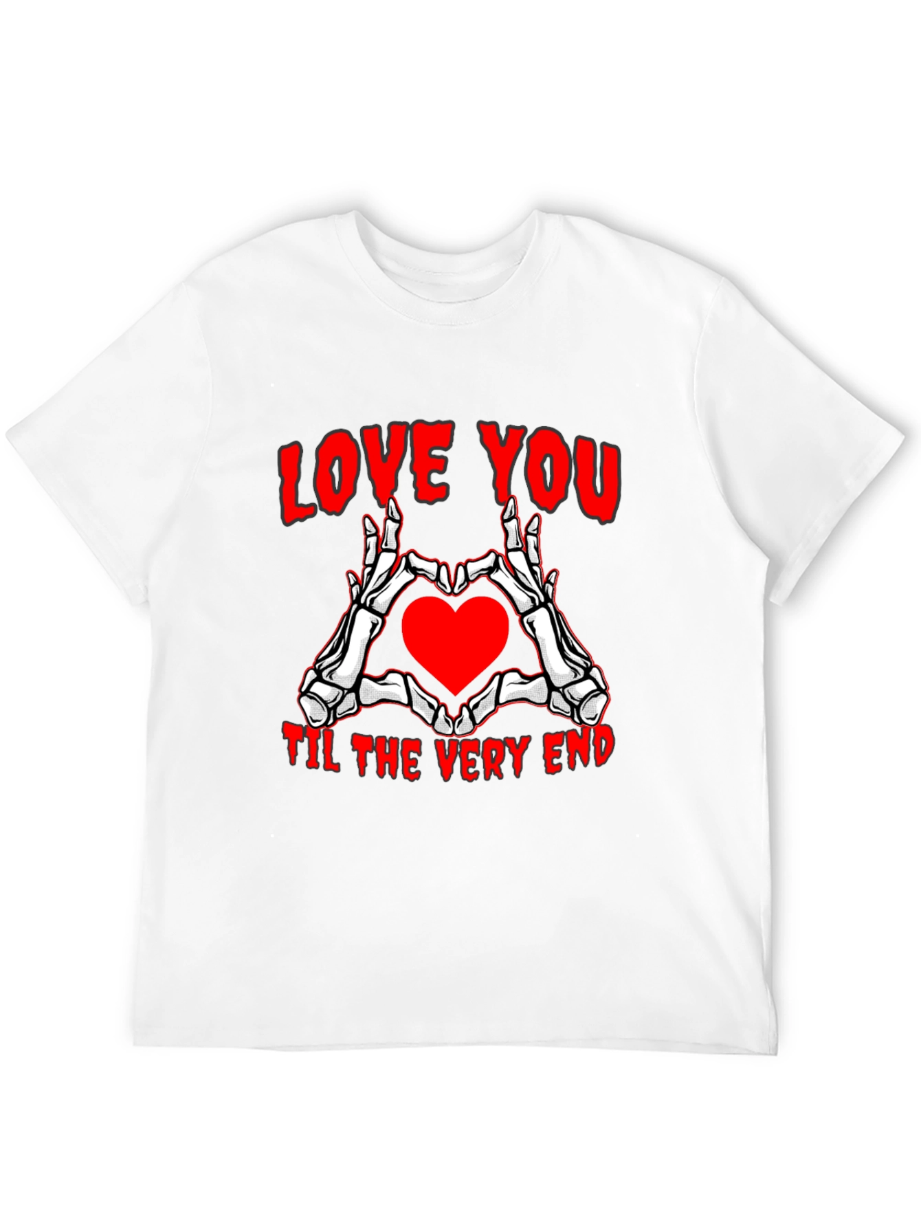 Love You Till the Very End T-Shirt