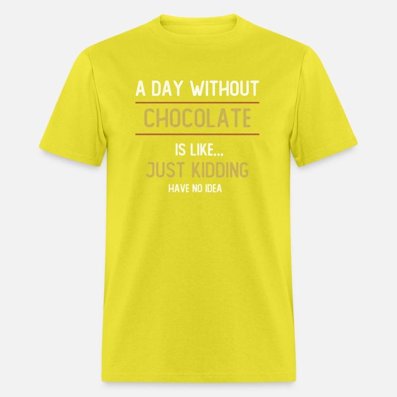 A Day Without Chocolate Is Like Chocolate