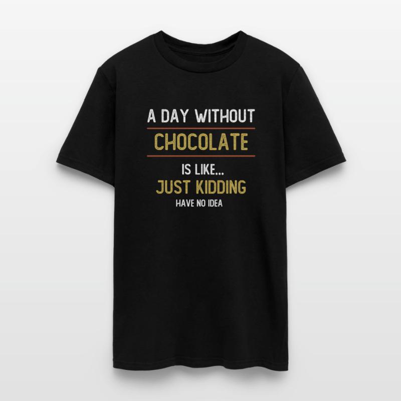 A Day Without Chocolate Is Like Chocolate