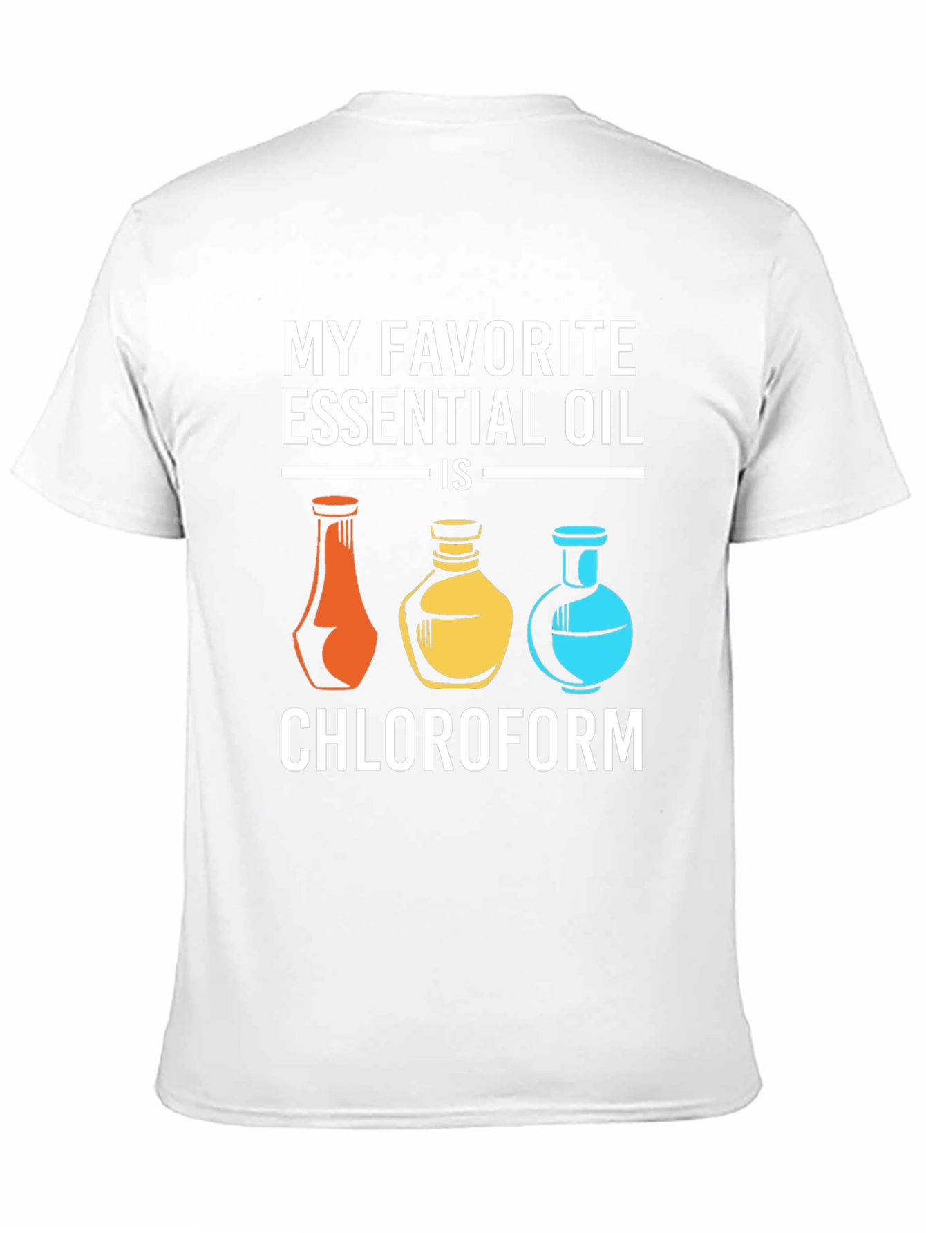 My Favorite Essential Oil Chloroform T-Shirt