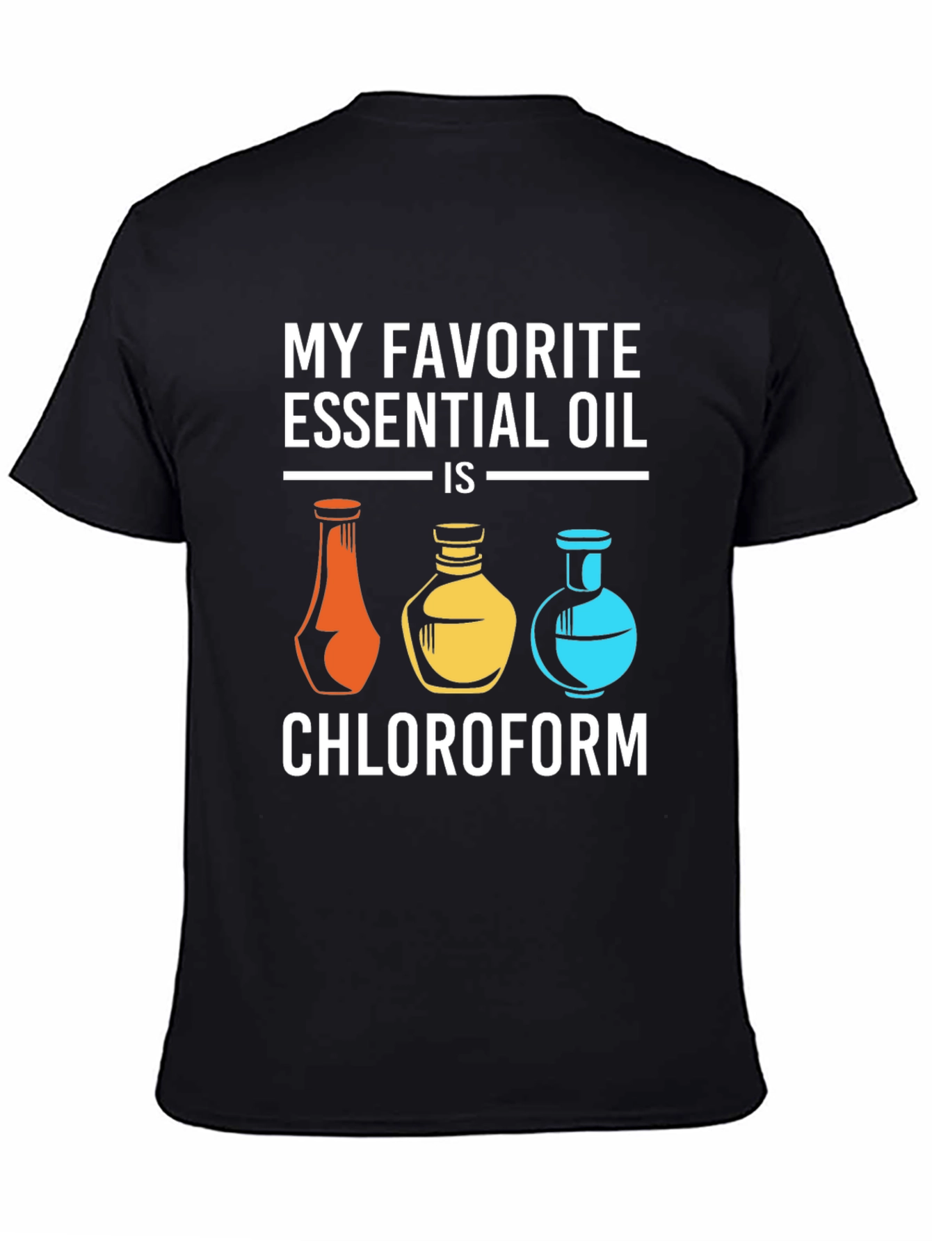 My Favorite Essential Oil Chloroform T-Shirt