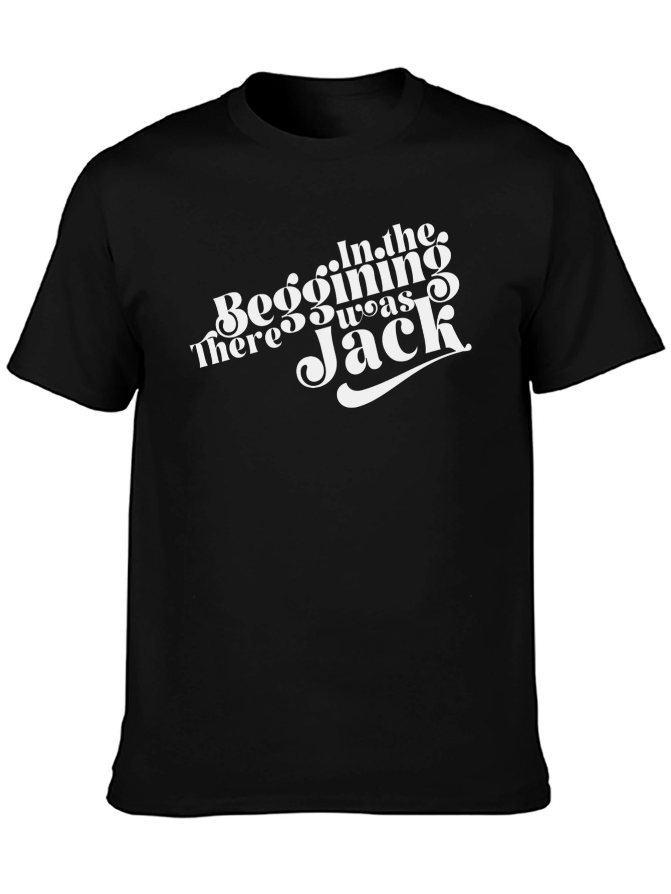 In The Beginning There Was Jack T-Shirt
