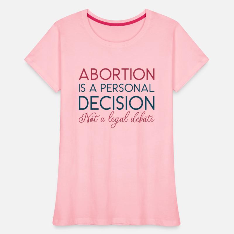 Abortion Is A Personal Decision Not A Legal Debate