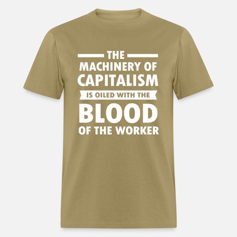 Anti Capitalism Machinery Oiled Blood Workers