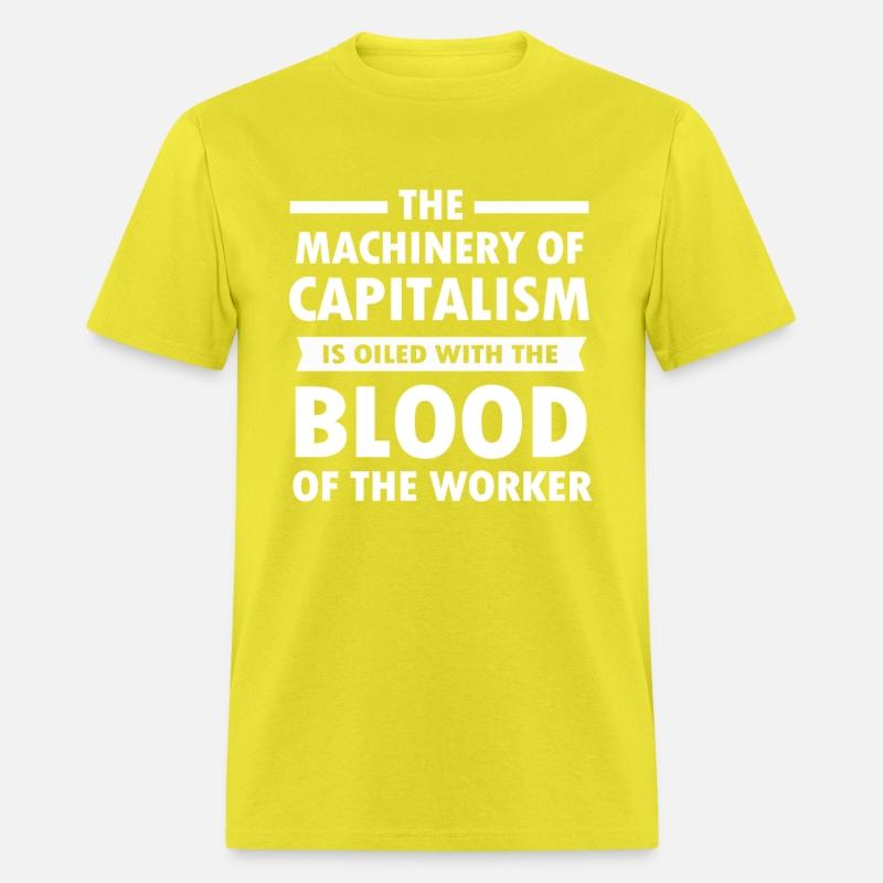 Anti Capitalism Machinery Oiled Blood Workers