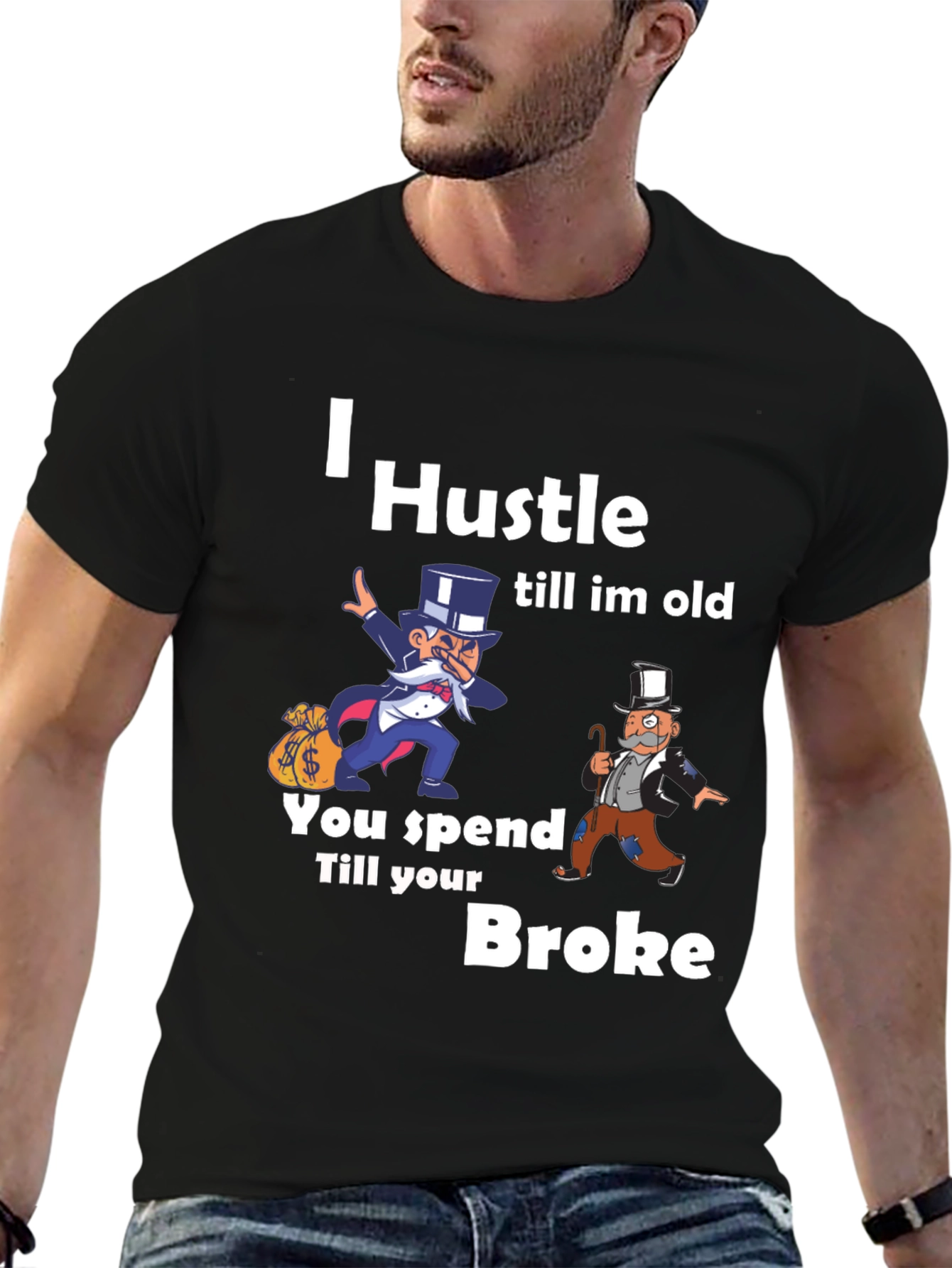 I Hustle Till Im Old Graphic T-Shirt