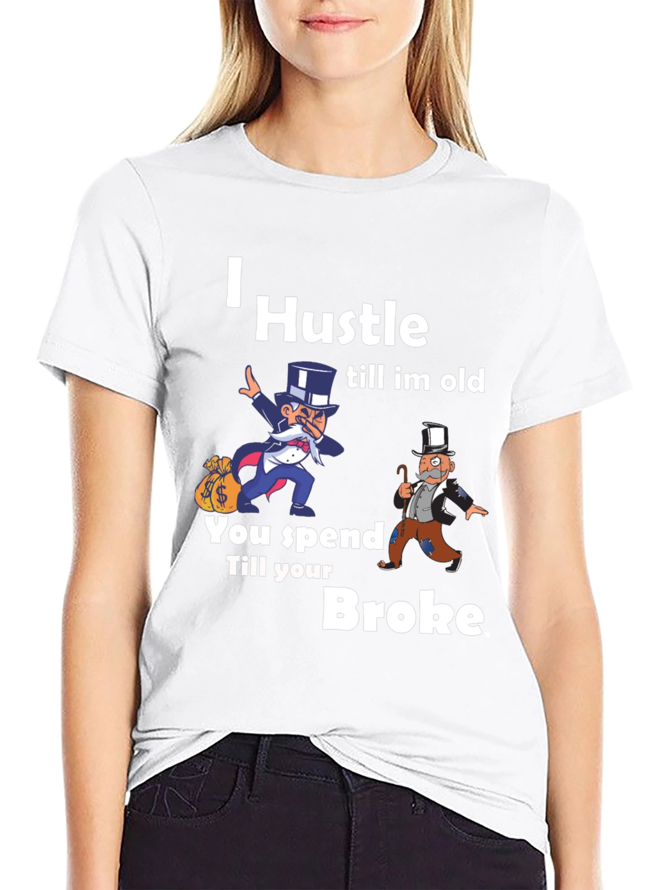 I Hustle Till Im Old Graphic T-Shirt