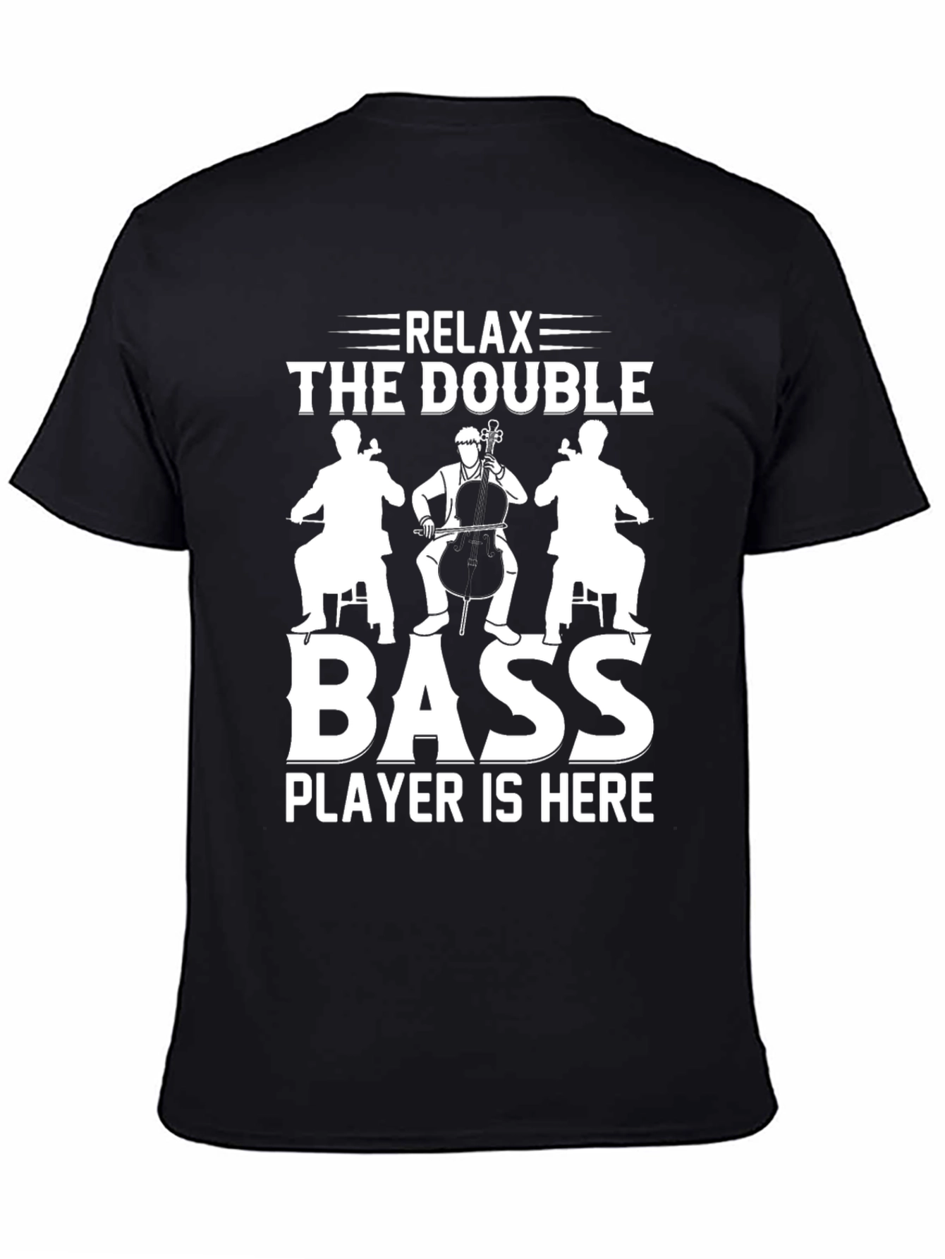 Relax The Double Bass Player T-Shirt