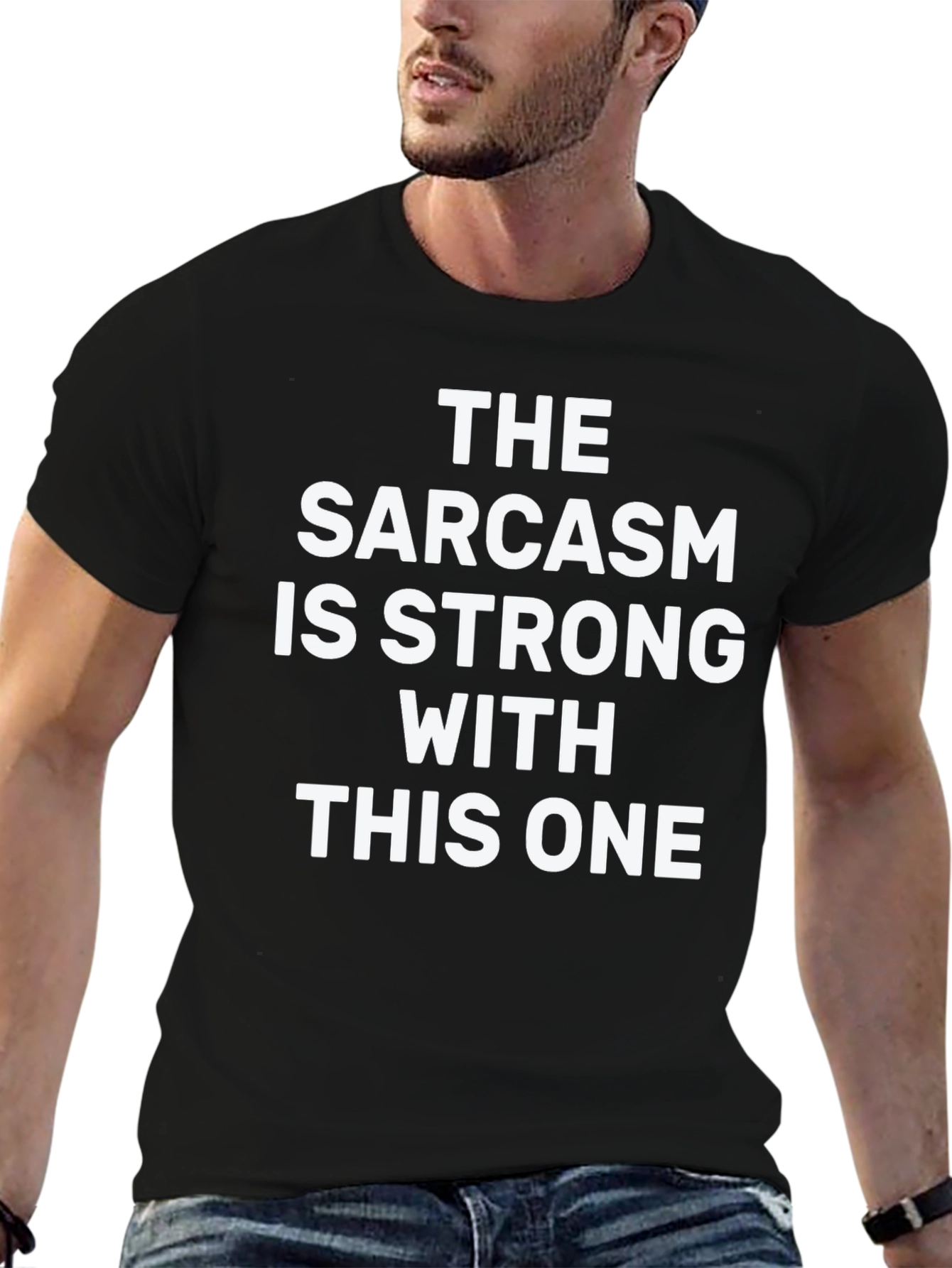 Sarcasm Strong T-Shirt - Funny Graphic Tee