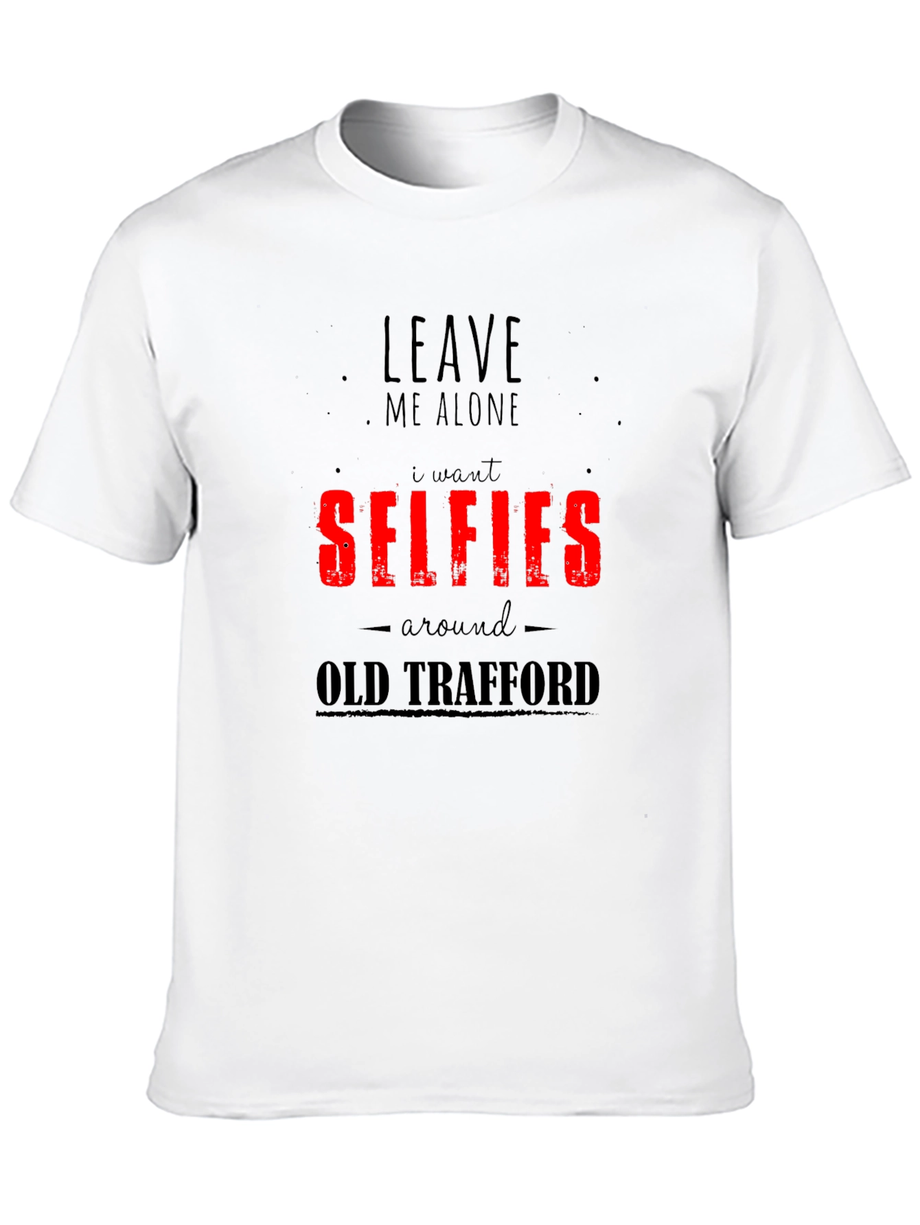 Selfies Old Trafford T-Shirt - Funny Graphic Tee