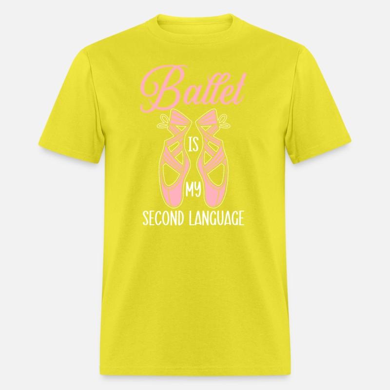 Ballet Is My Second Language Ballerina Dancer