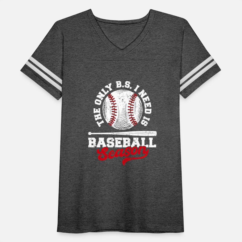 Baseball The Only Bs I Need Is Baseball Season