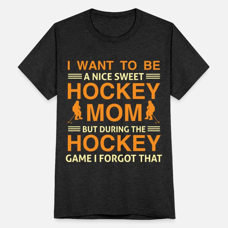 Be a nice Ice Hockey Mom