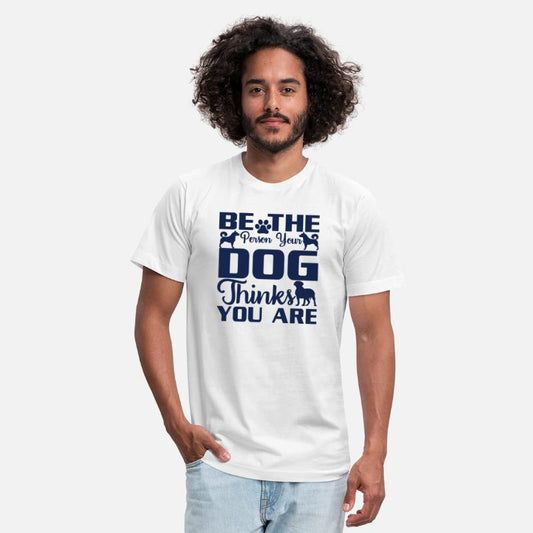 Be The Person Your Dog Thinks You Are