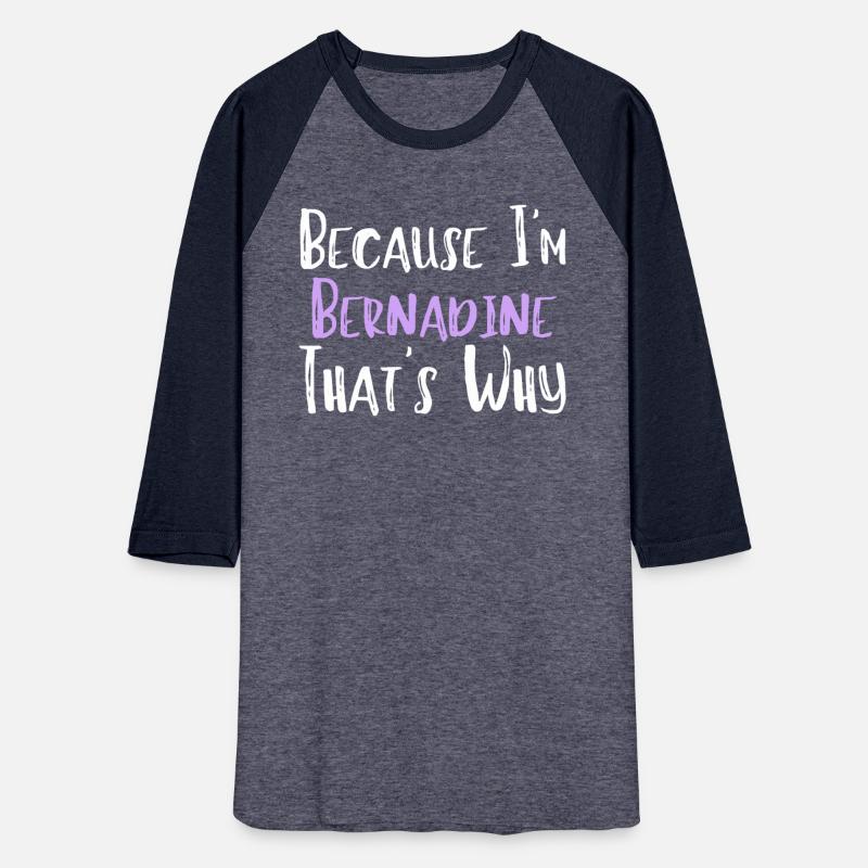 Because I'm Bernadine That's Why Funny Women Gift