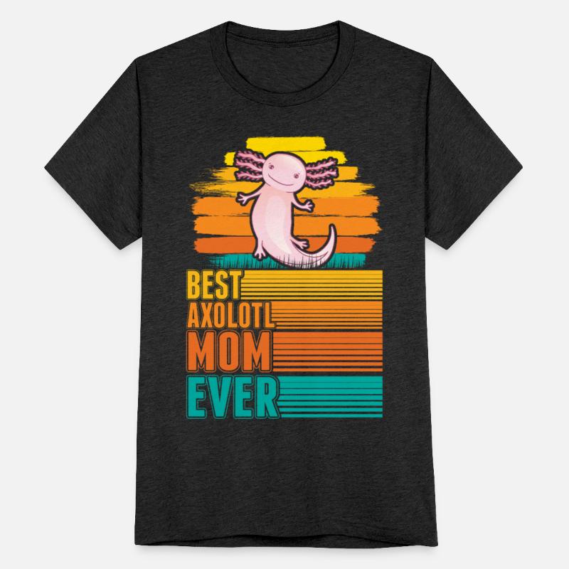 Best Axolotl Mom Ever